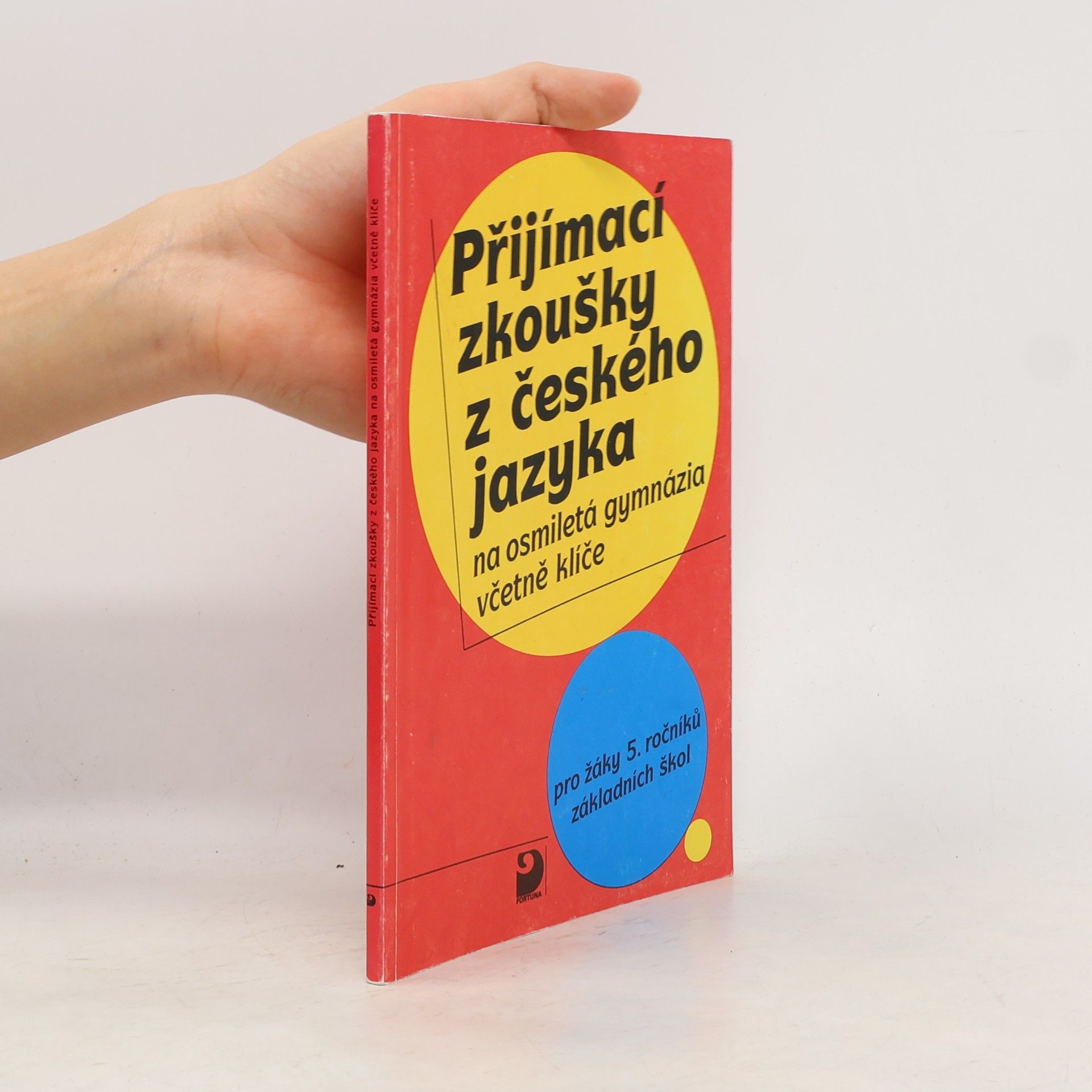 Jitka Kučerová Přijímací zkoušky z českého jazyka na osmiletá gymnázia včetně klíče. Pro žáky 5. ročníků základních škol