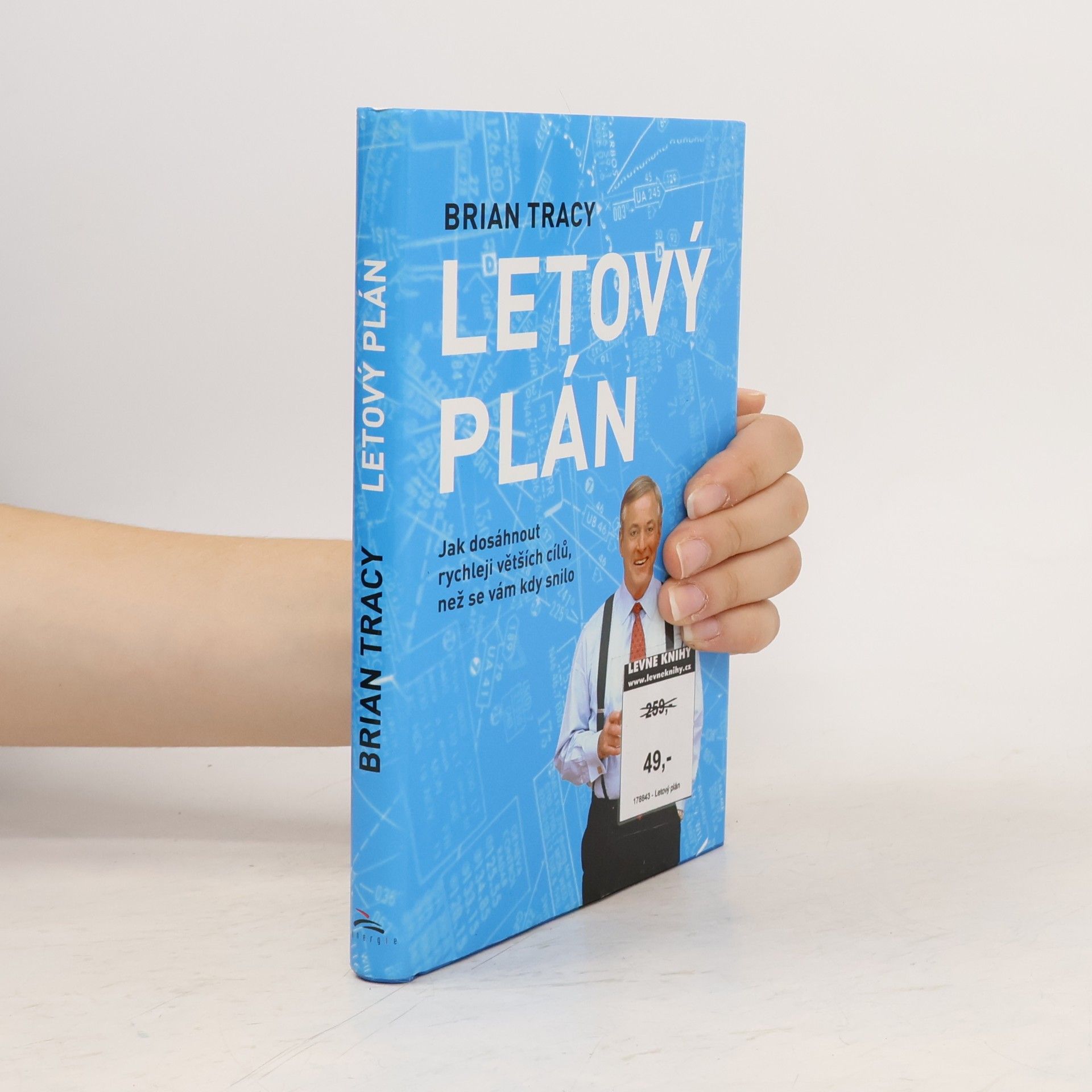 Brian Tracy Letový plán. Jak dosáhnout rychleji větších cílů, než se vám kdy snilo