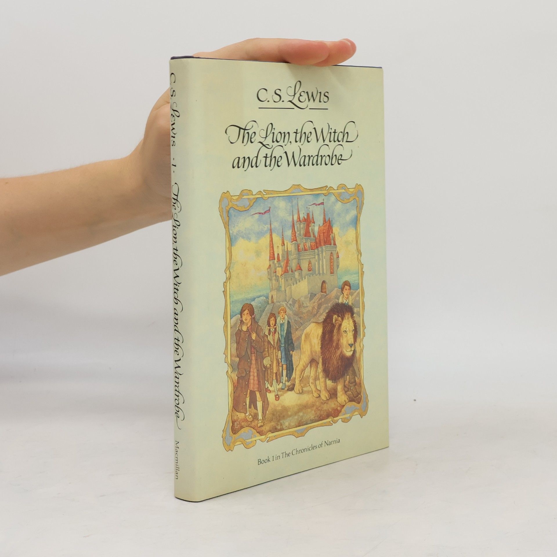 C. S. Lewis The Chronicles of Narnia - 1: The Lion, The Witch, And The Wardrobe