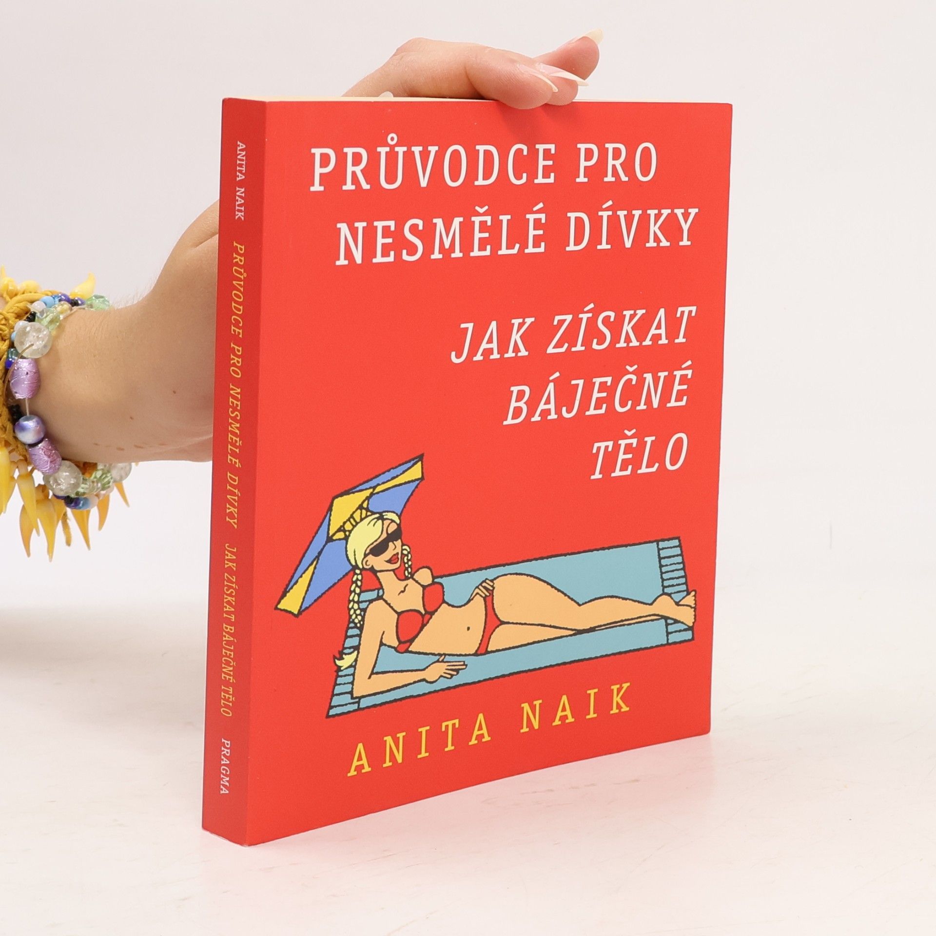 Anita Naik Průvodce pro nesmělé dívky: Jak získat báječné tělo