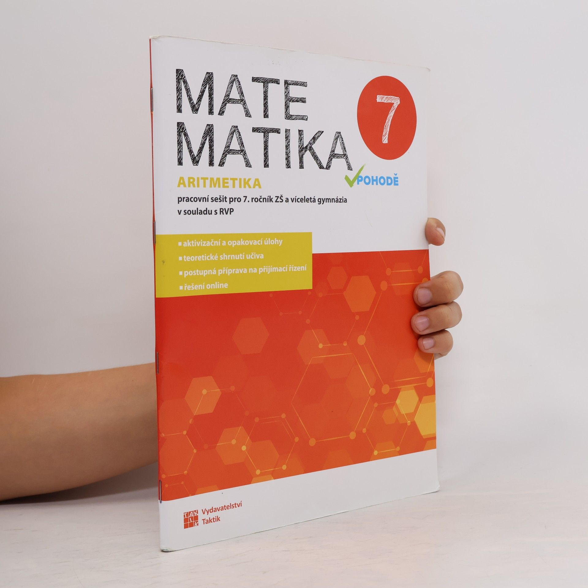 Jiří Vojta Matematika v pohodě 7: pracovní sešit pro 7. ročník ZŠ a víceletá gymnázia v souladu s RVP. Aritmetika