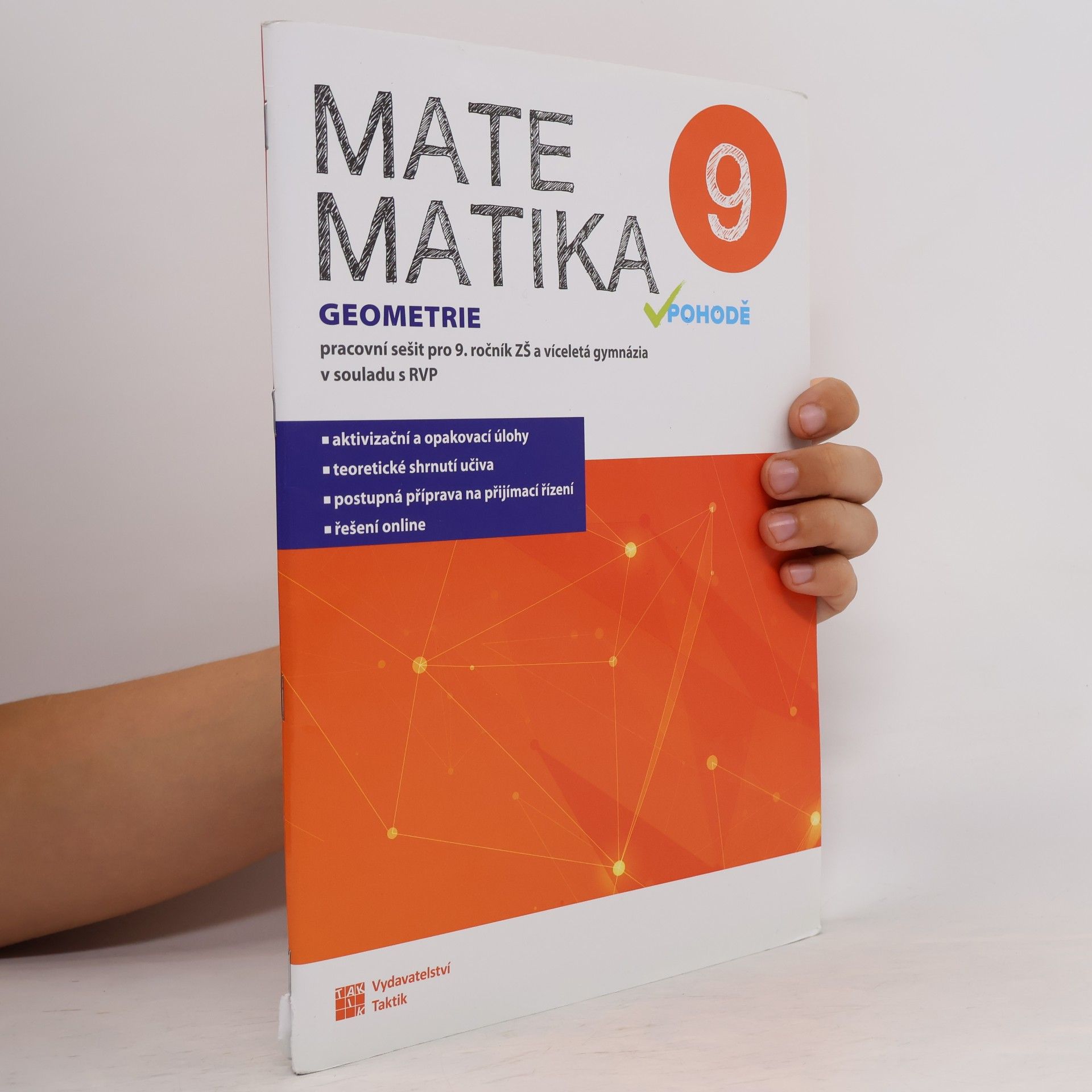 Autorenkollektiv Matematika v pohodě 9 : pracovní sešit pro 9. ročník ZŠ a víceletá gymnázia v souladu s RVP. Geometrie + Algebra