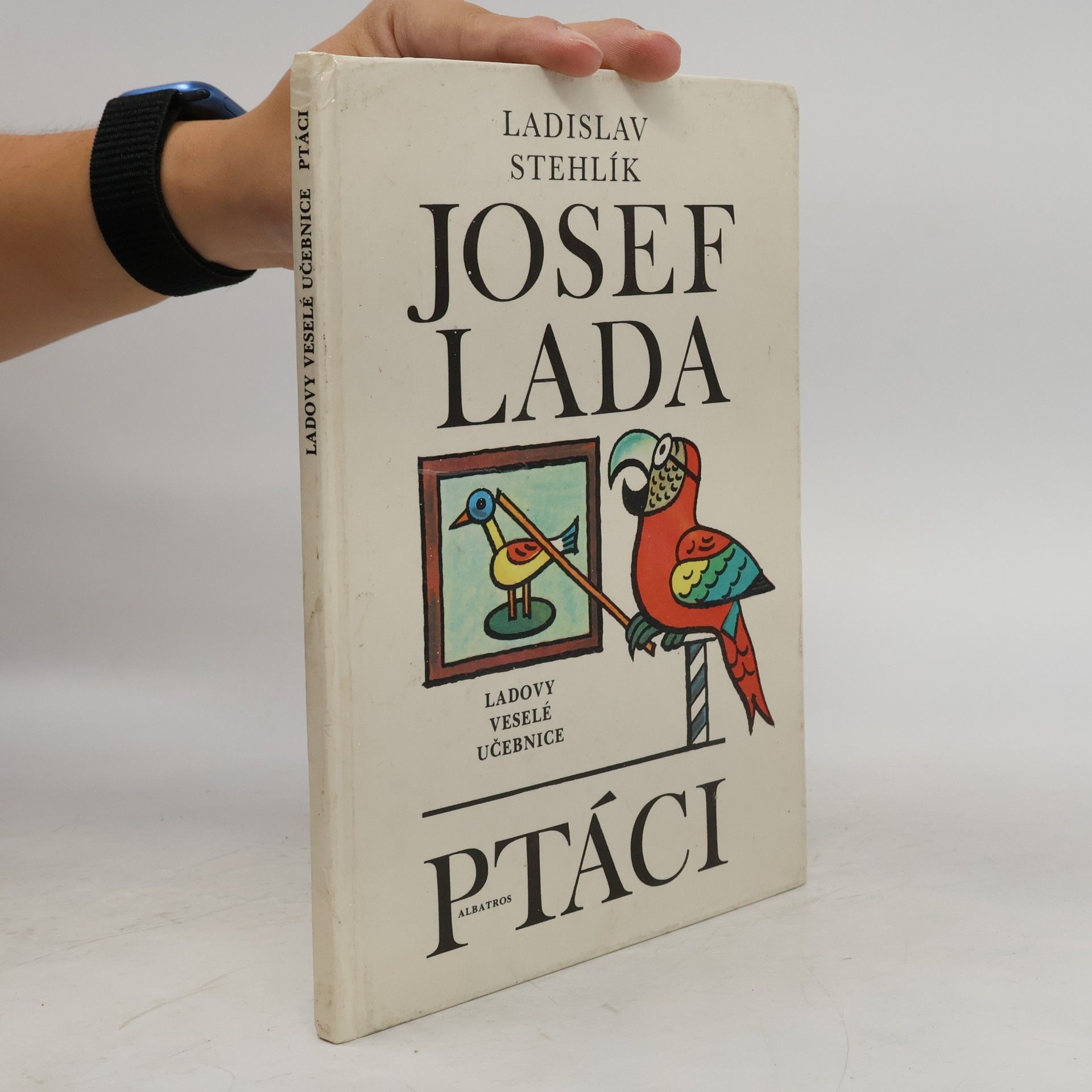 Ladislav Stehlík Ladovy veselé učebnice. Ptáci