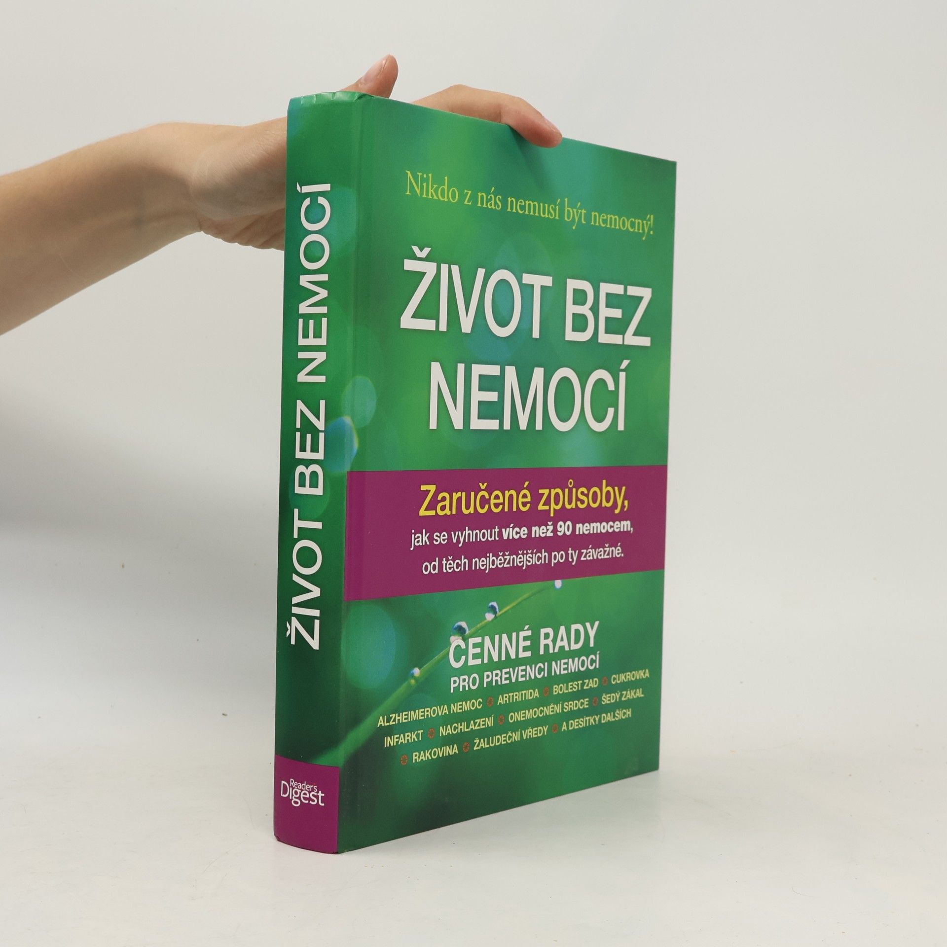 Debra L. Gordon Život bez nemocí : Zaručené způsoby, jak se vyhnout více než 90 nemocem, od těch nejběžnějších po ty závažné