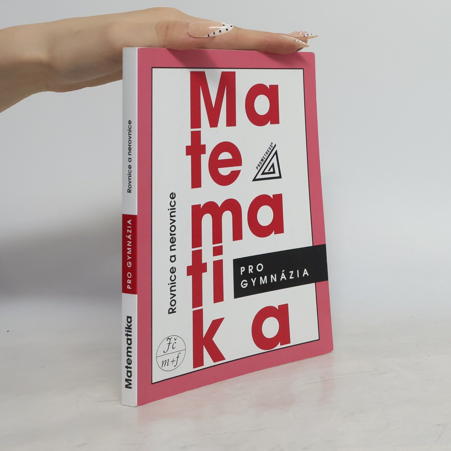 Leo Boček Matematika pro gymnázia. Rovnice a nerovnice