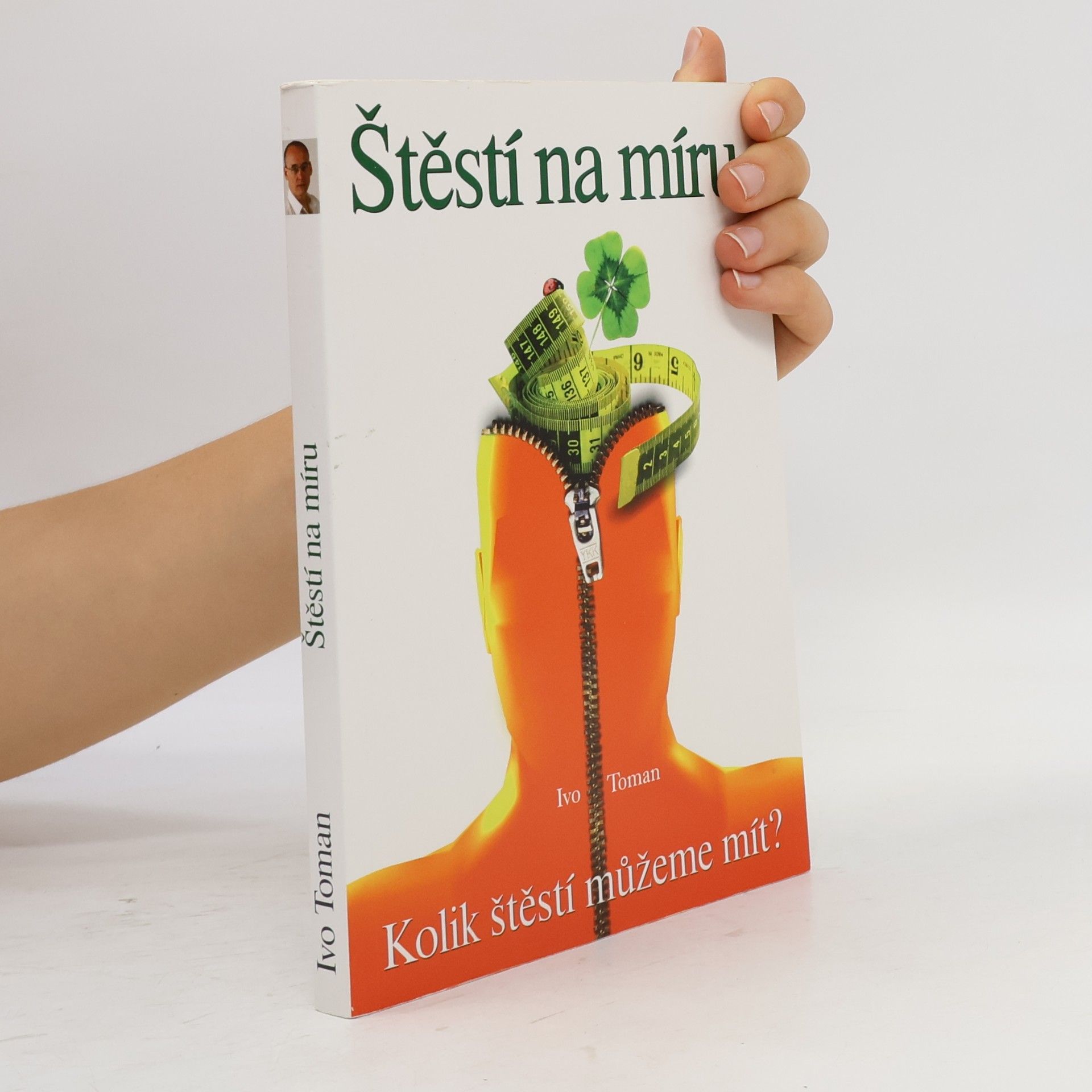 Ivo Toman Štěstí na míru. Kolik štěstí můžeme mít?