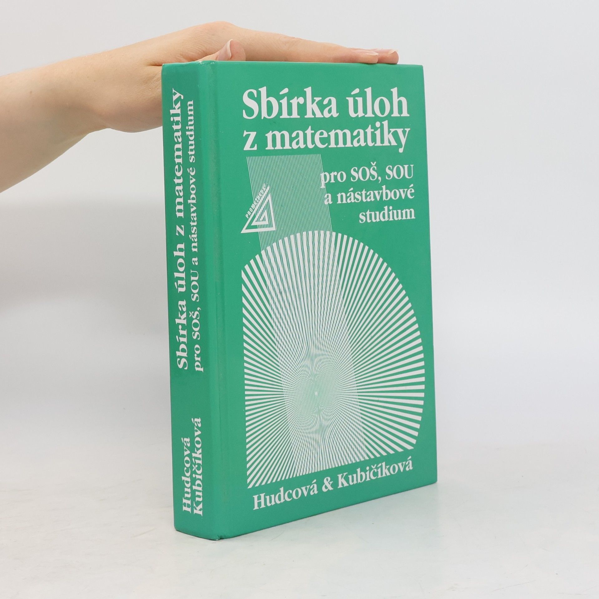 Milada Hudcová Sbírka úloh z matematiky pro SOŠ, SOU a nástavbové studium