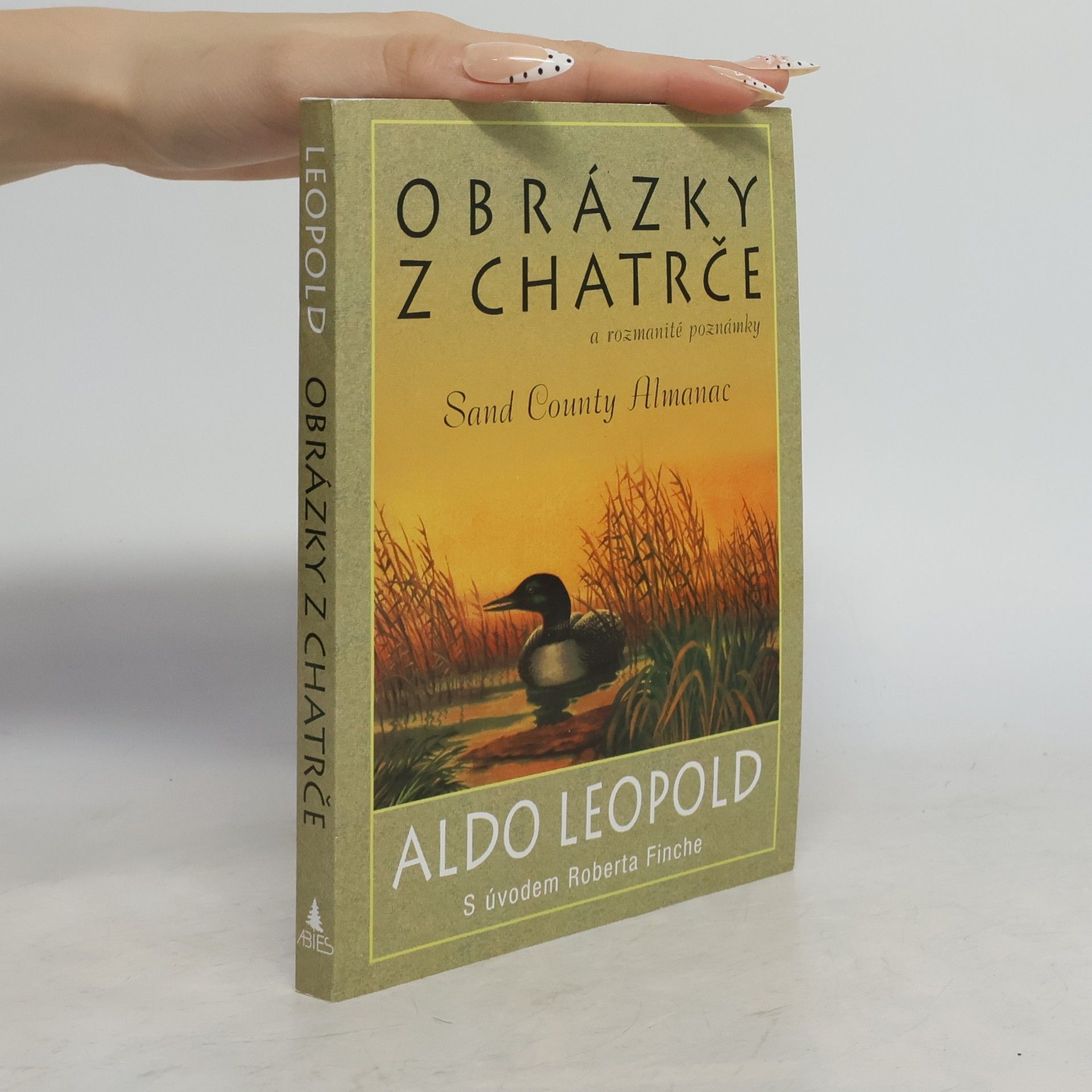 Aldo Leopold Obrázky z chatrče a rozmanité poznámky