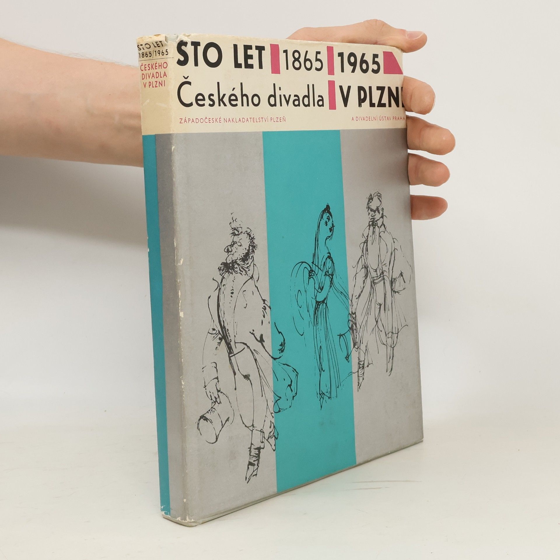 Kolektiv autorů Sto let českého divadla v Plzni 1865-1965