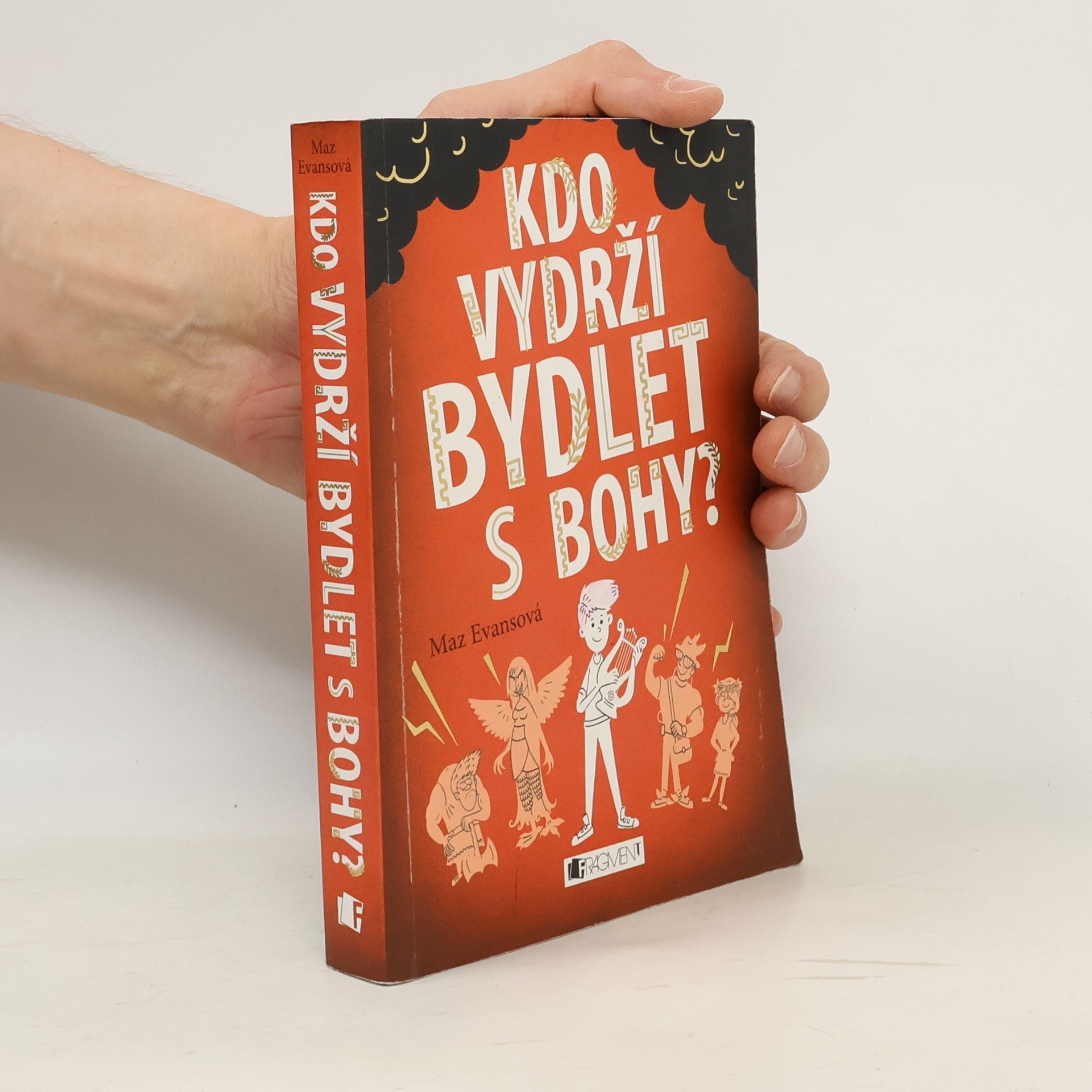 Maz Evans Kdo vydrží bydlet s bohy?