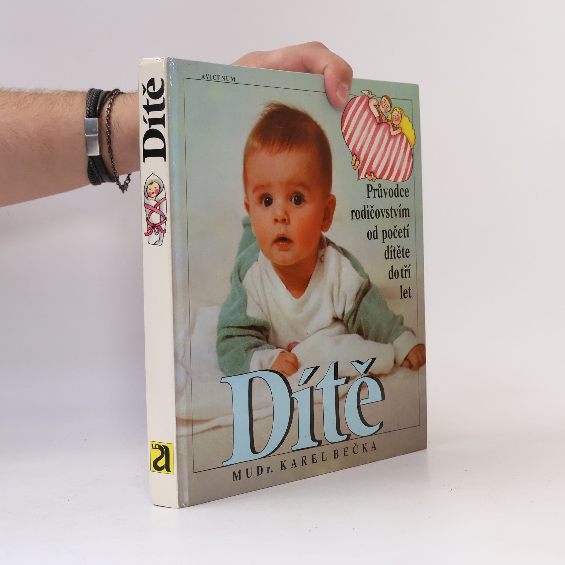 Karel Bečka Dítě. Průvodce rodičovstvím od početí dítěte do tří let
