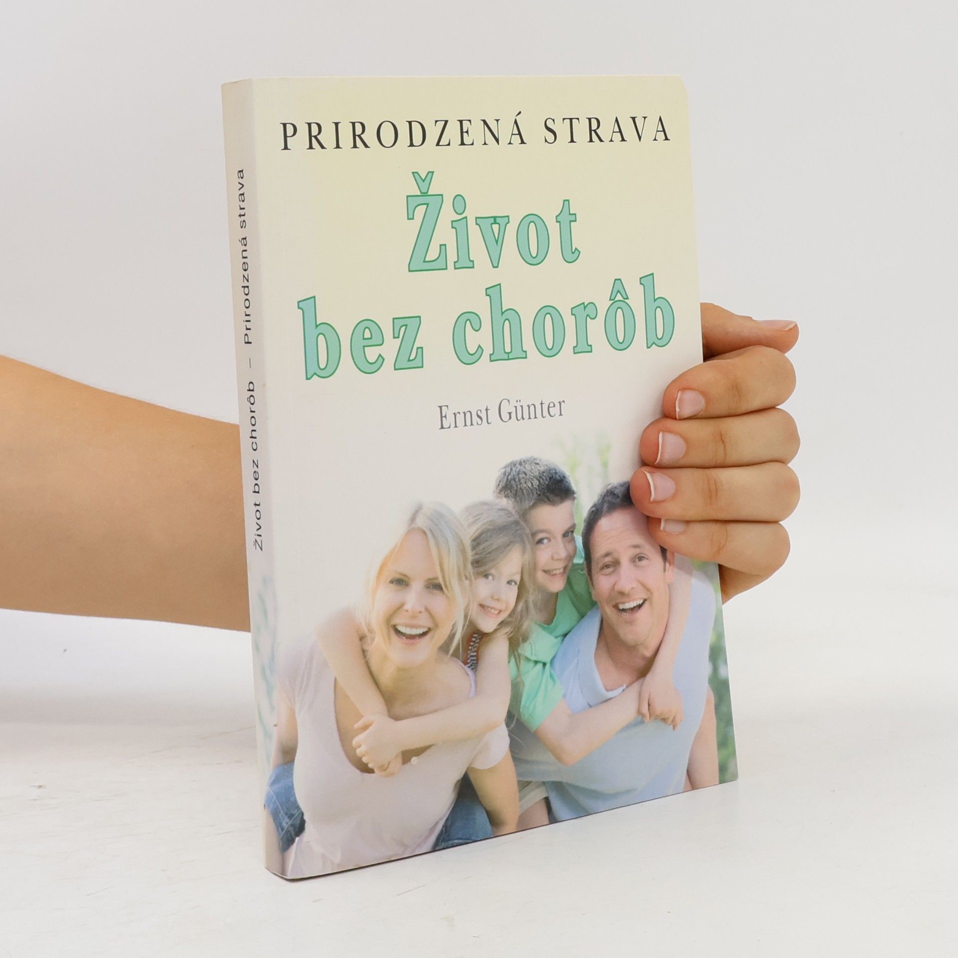 Ernest Günter Prirodzená strava - Život bez chorôb