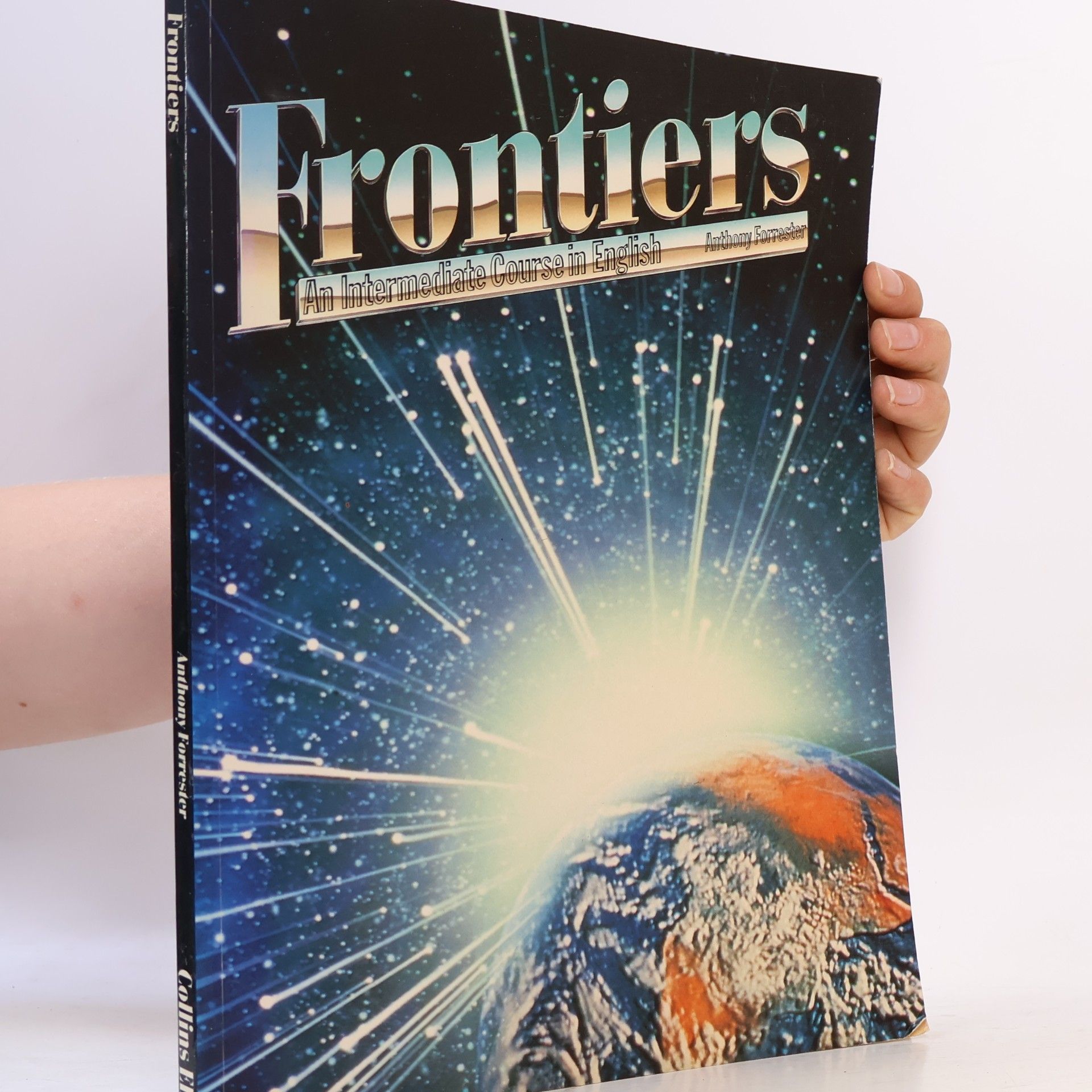 Anthony Forrester Frontiers : an intermediate course in English