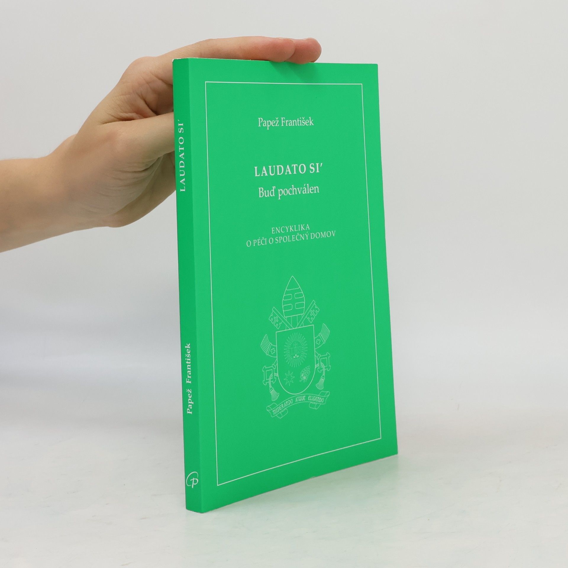 Milan Glaser Laudato si' – Buď pochválen – Encyklika o péči o společný domov