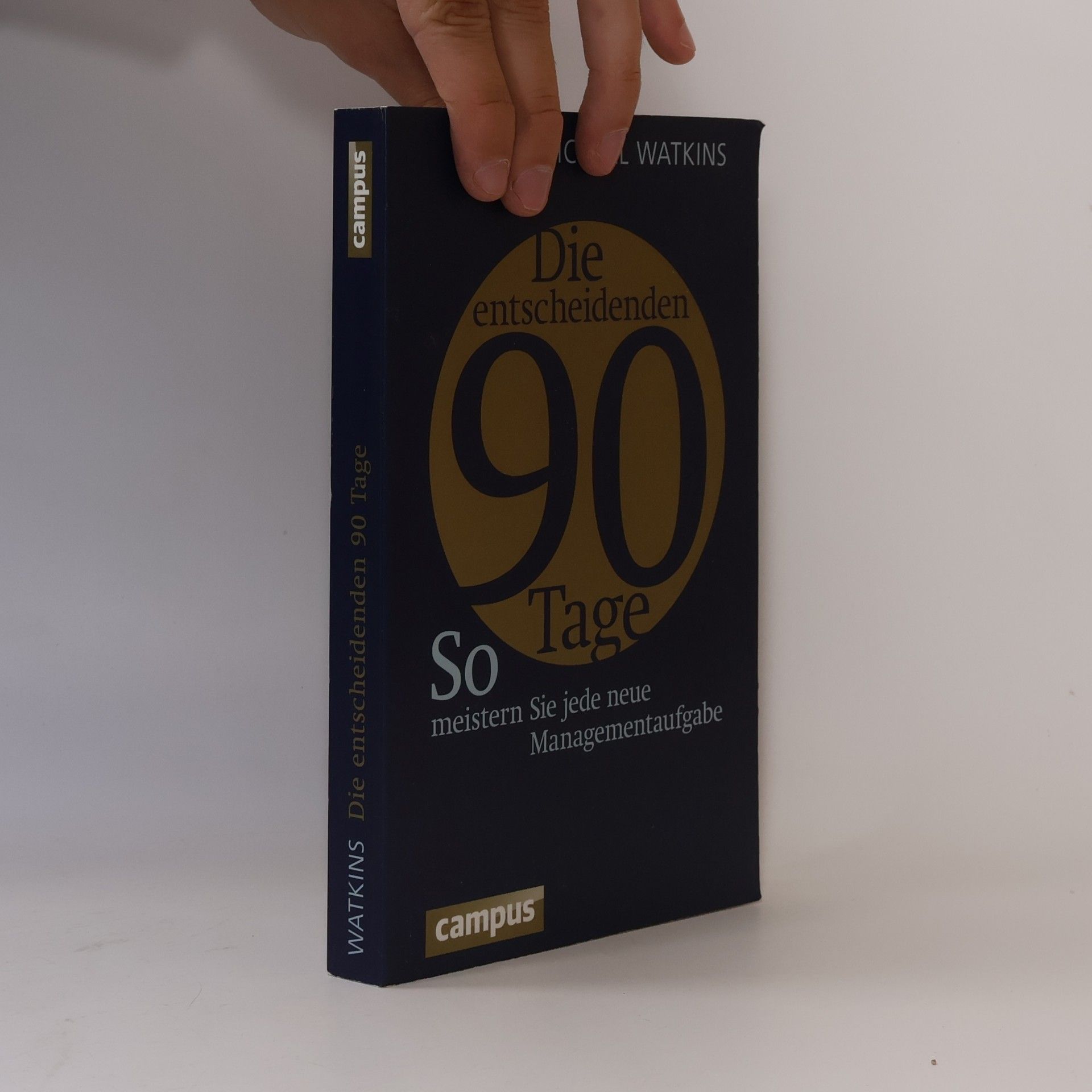 Michael D. Watkins Die entscheidenden 90 Tage
