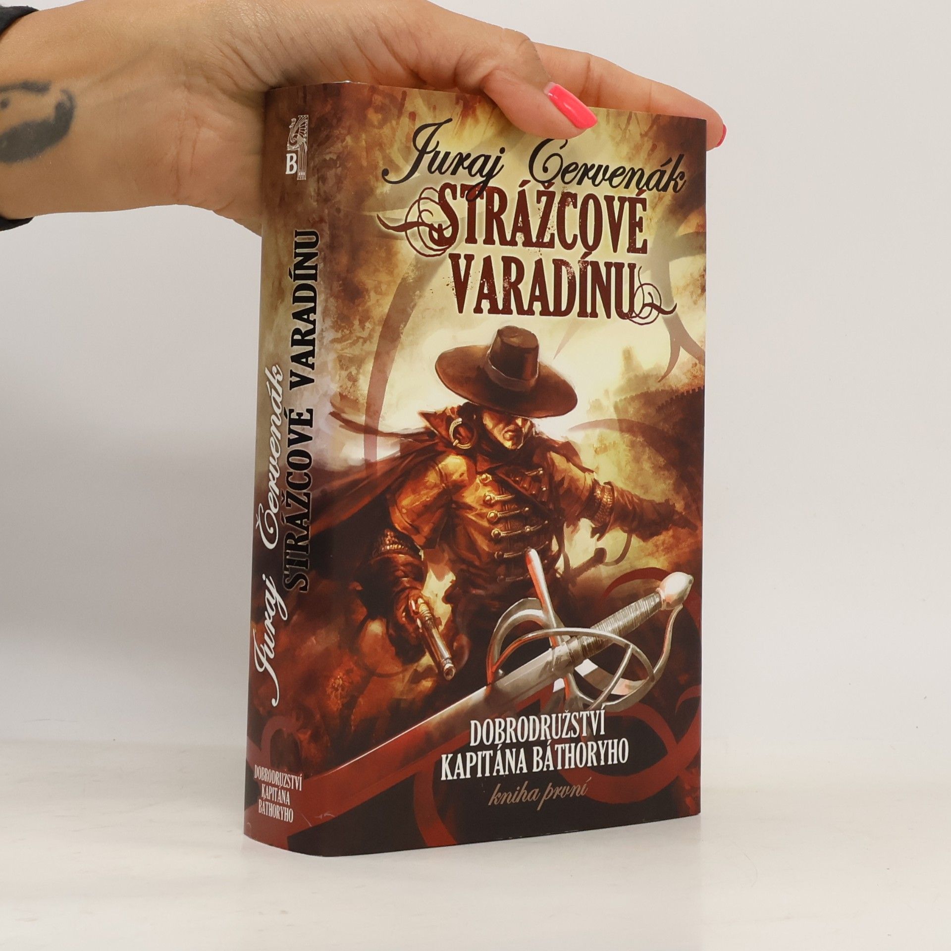 Juraj Červenák Dobrodružství kapitána Báthoryho. Kniha první. Strážcové Varadínu