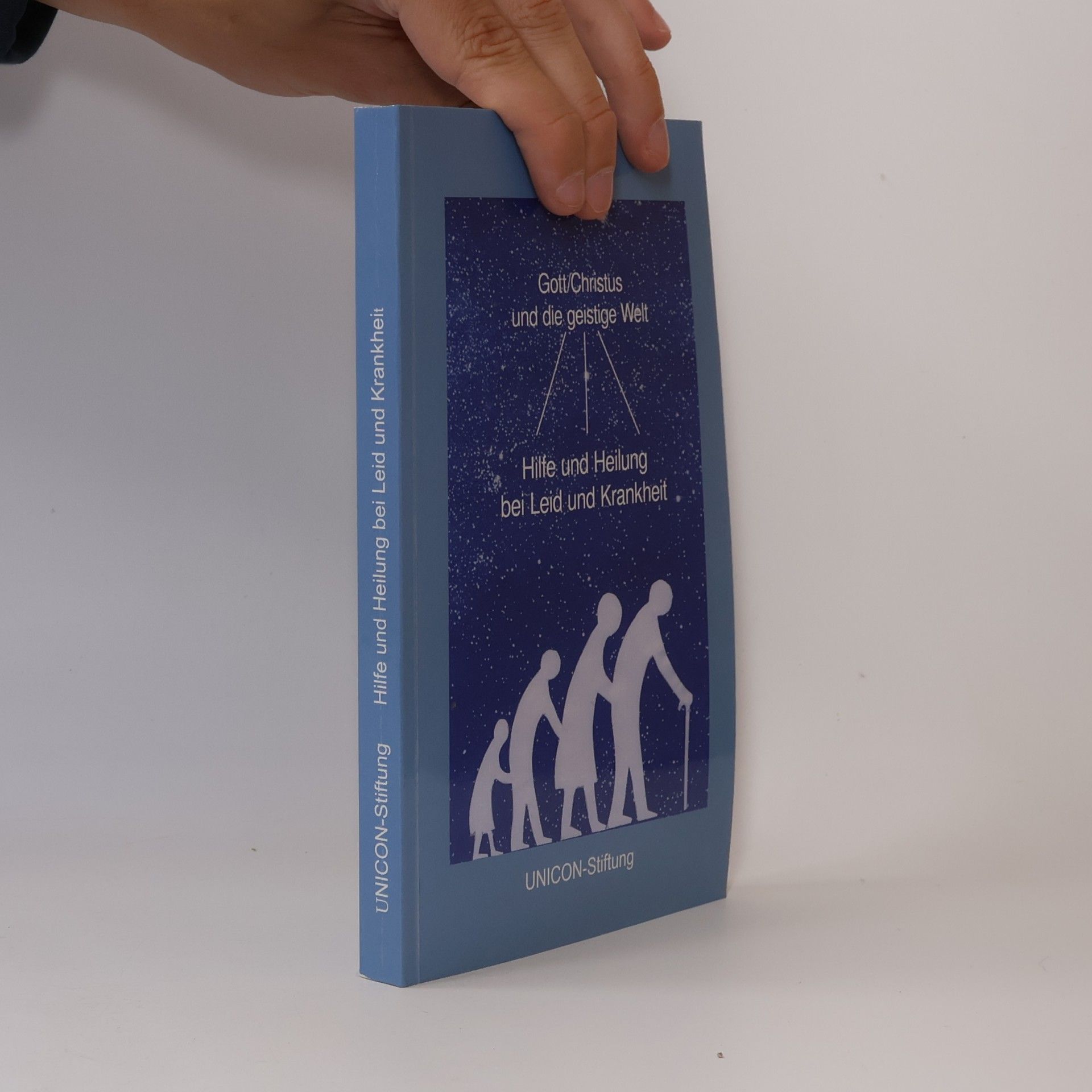 Autorenkollektiv Gott/Christus und die geistige Welt. Hilfe und Heilung bei Leid und Krankheit
