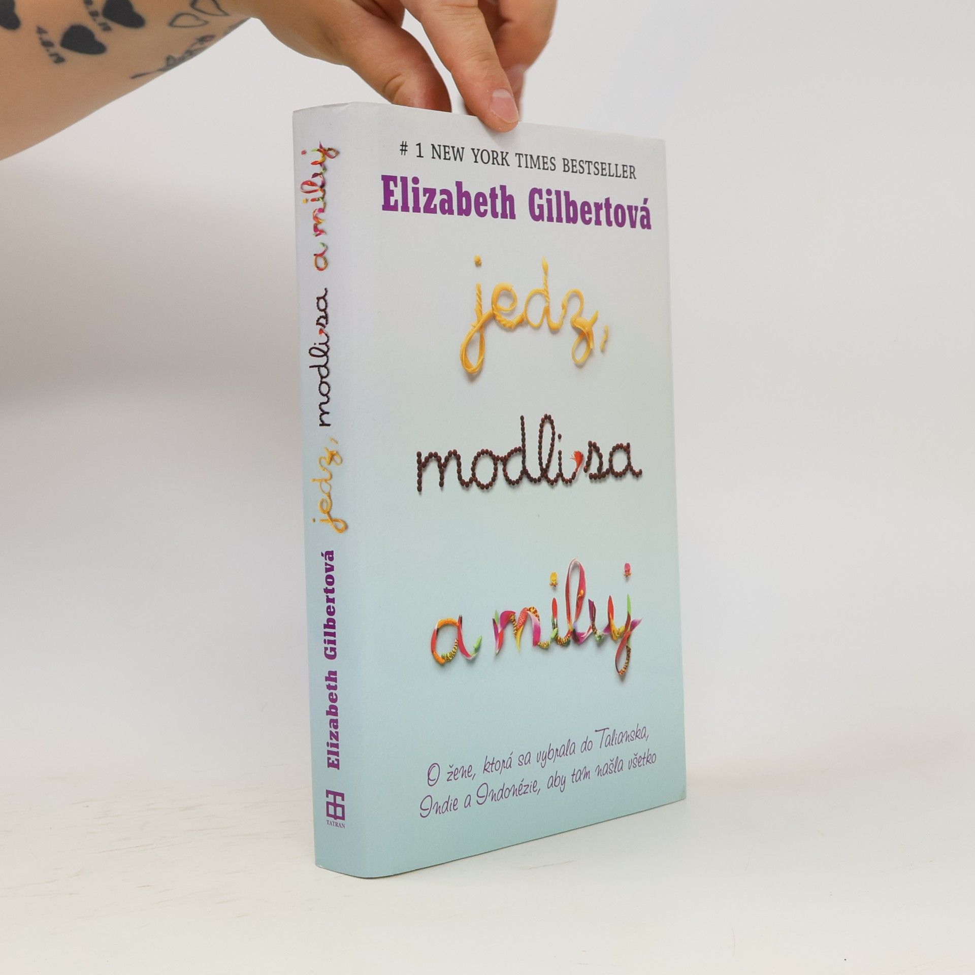 Elizabeth Gilbertová Jedz, modli sa a miluj