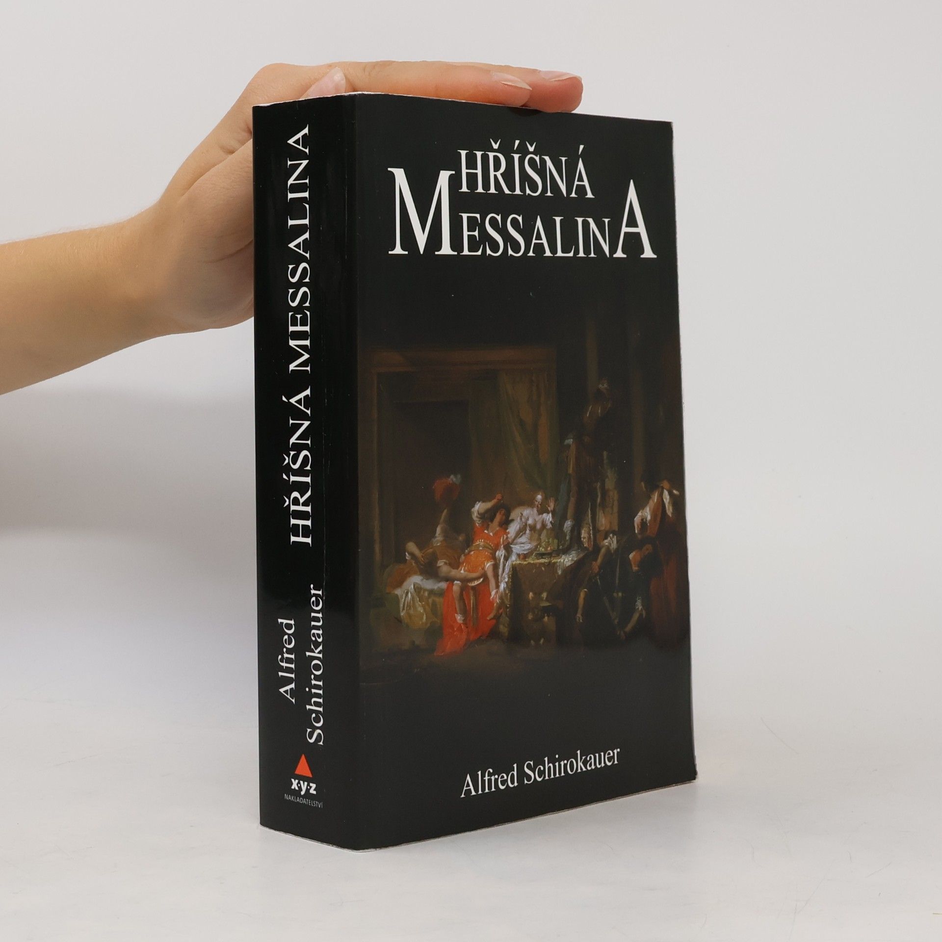 Alfred Schirokauer Hříšná Messalina: Román ze života hříšné římské císařovny