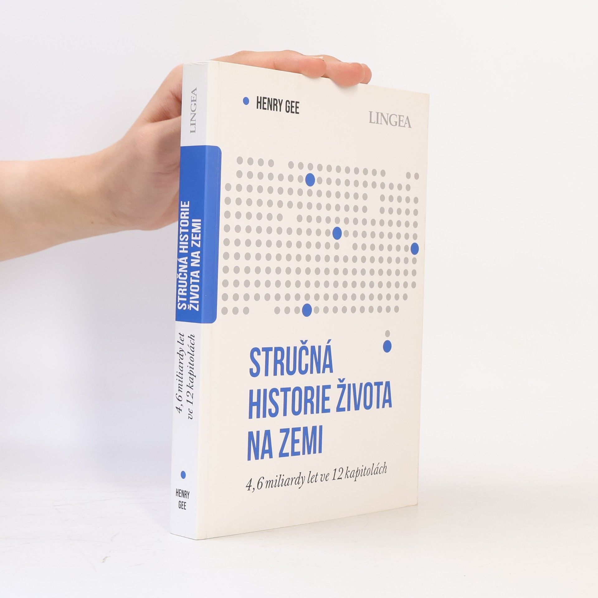 Henry Gee Stručná historie života na Zemi. 4,6 miliardy let ve 12 kapitolách