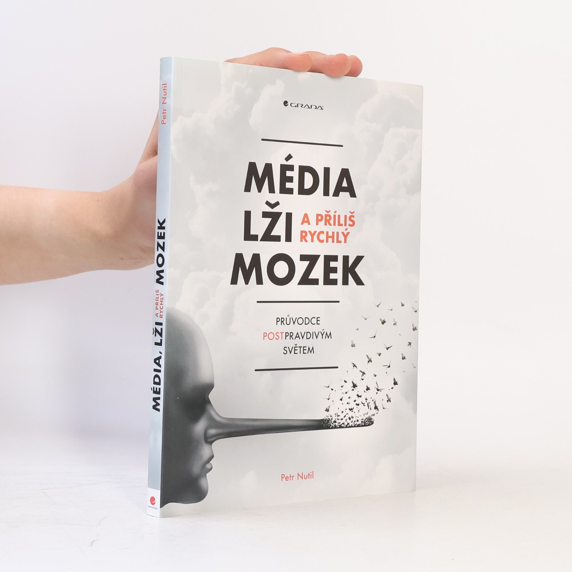 Petr Nutil Média, lži a příliš rychlý mozek