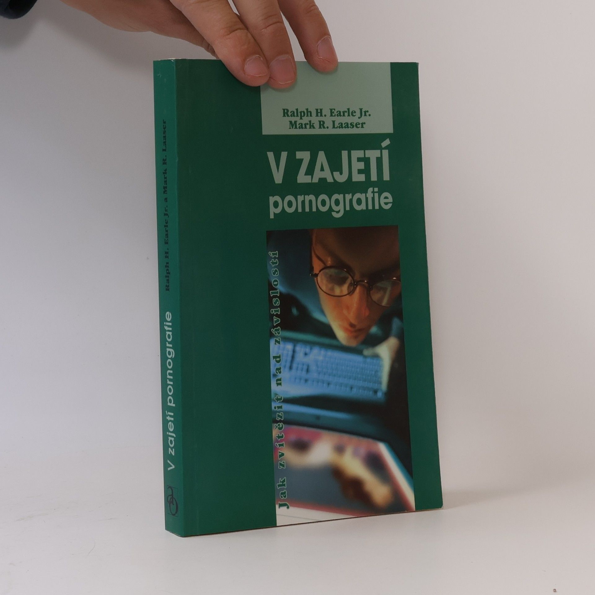 Mark R. Laaser V zajetí pornografie. Jak zvítězit nad závislostí