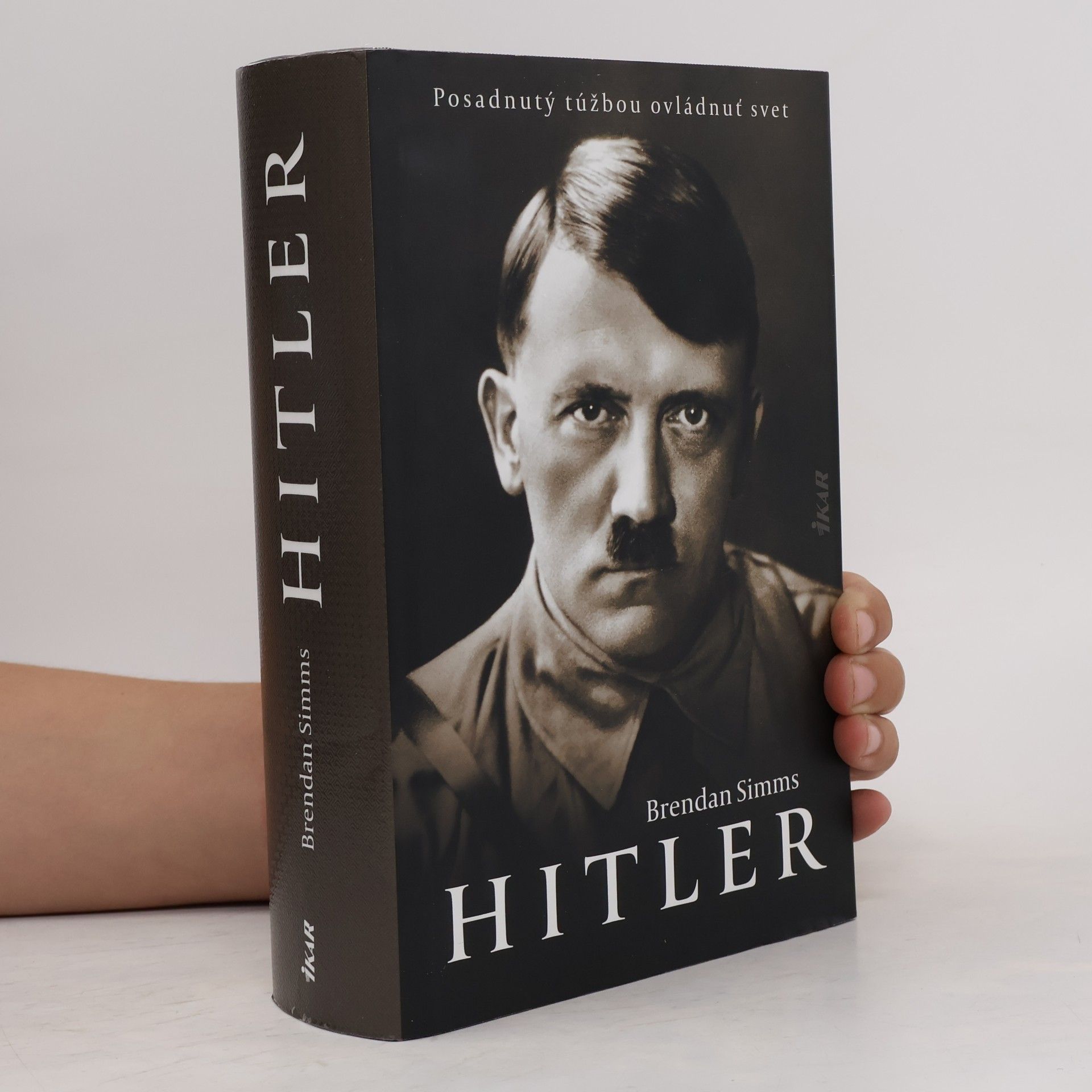 Brendan Simms Hitler: Posadnutý túžbou ovládnuť svet
