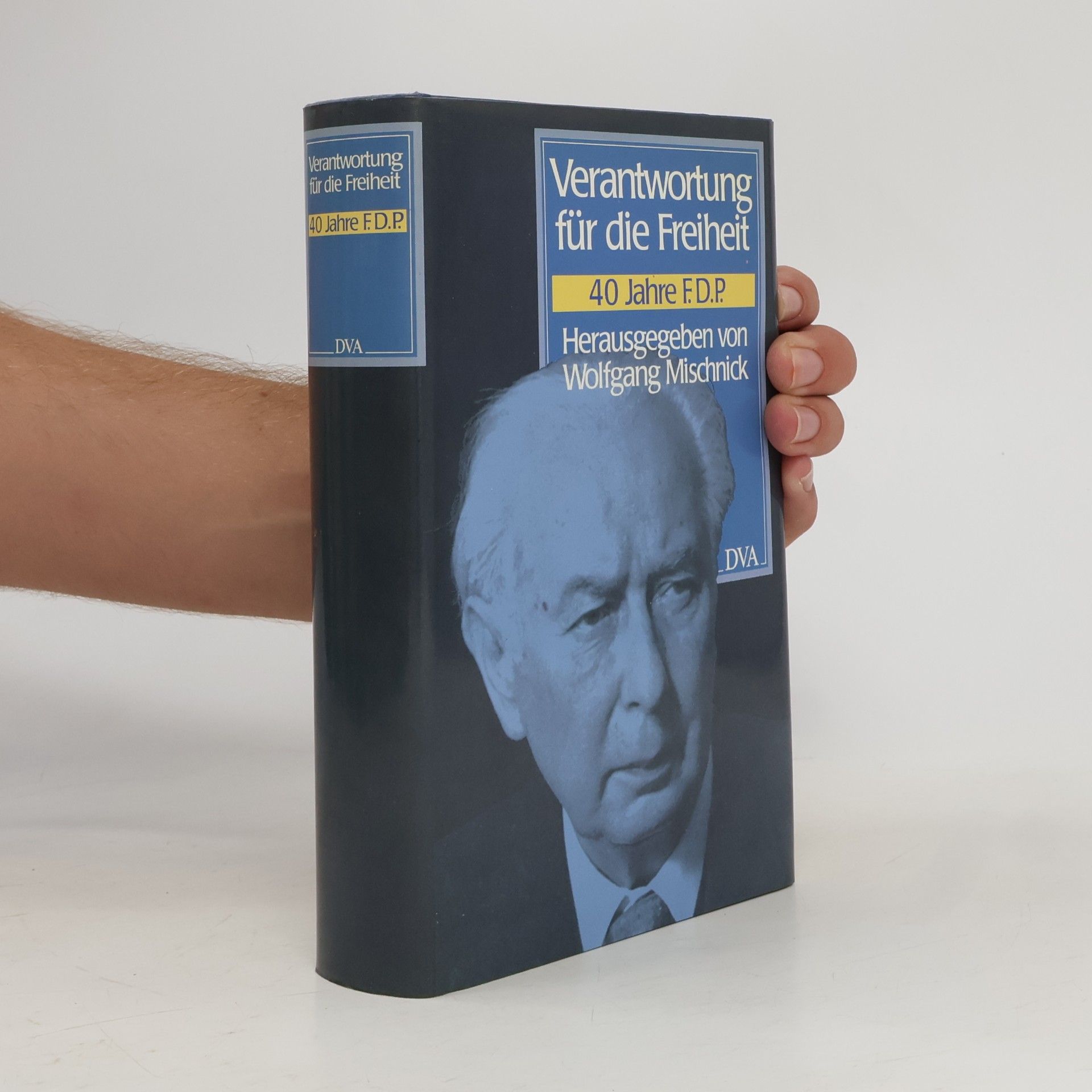Wolfgang Mischnick Verantwortung für die Freiheit, 40 [vierzig] Jahre FDP