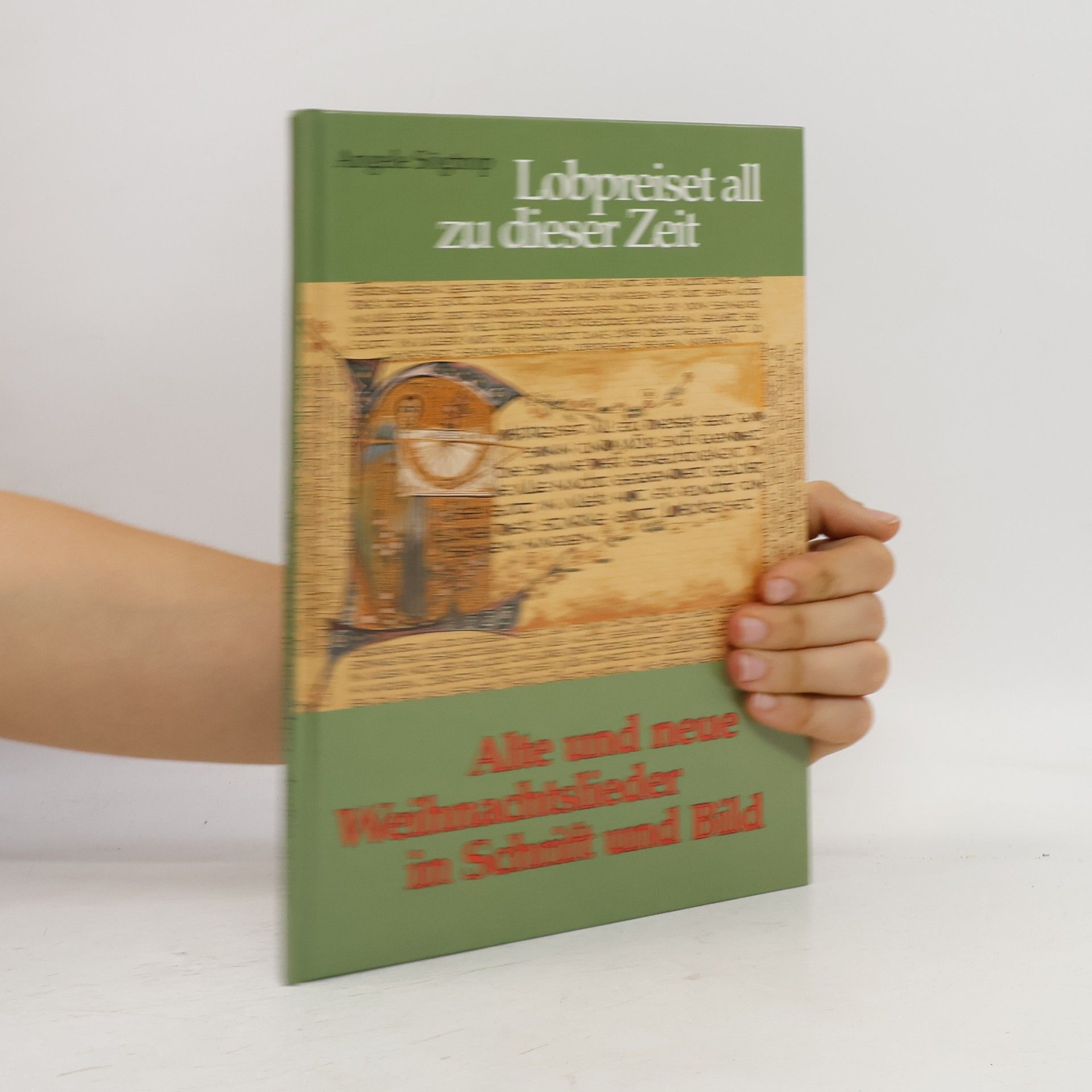 Angele Sögtrop Lobpreiset all zu dieser Zeit. Alte und neue Weihnachtslieder in Schrift und Bild
