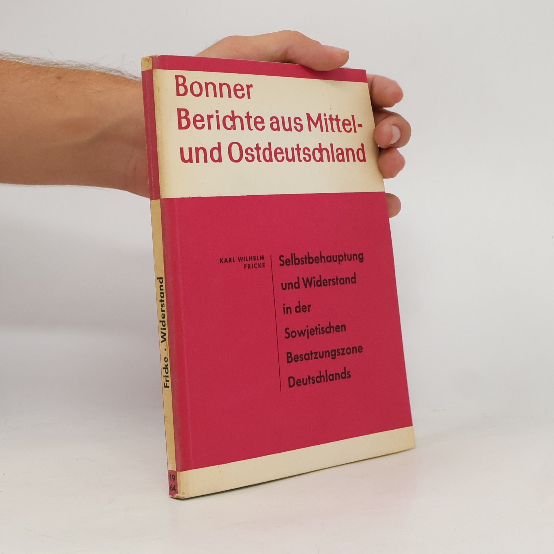 Karl Wilhelm Fricke Selbstbehauptung und Widerstand in der Sowjetischen Besatzungszone Deutschlands