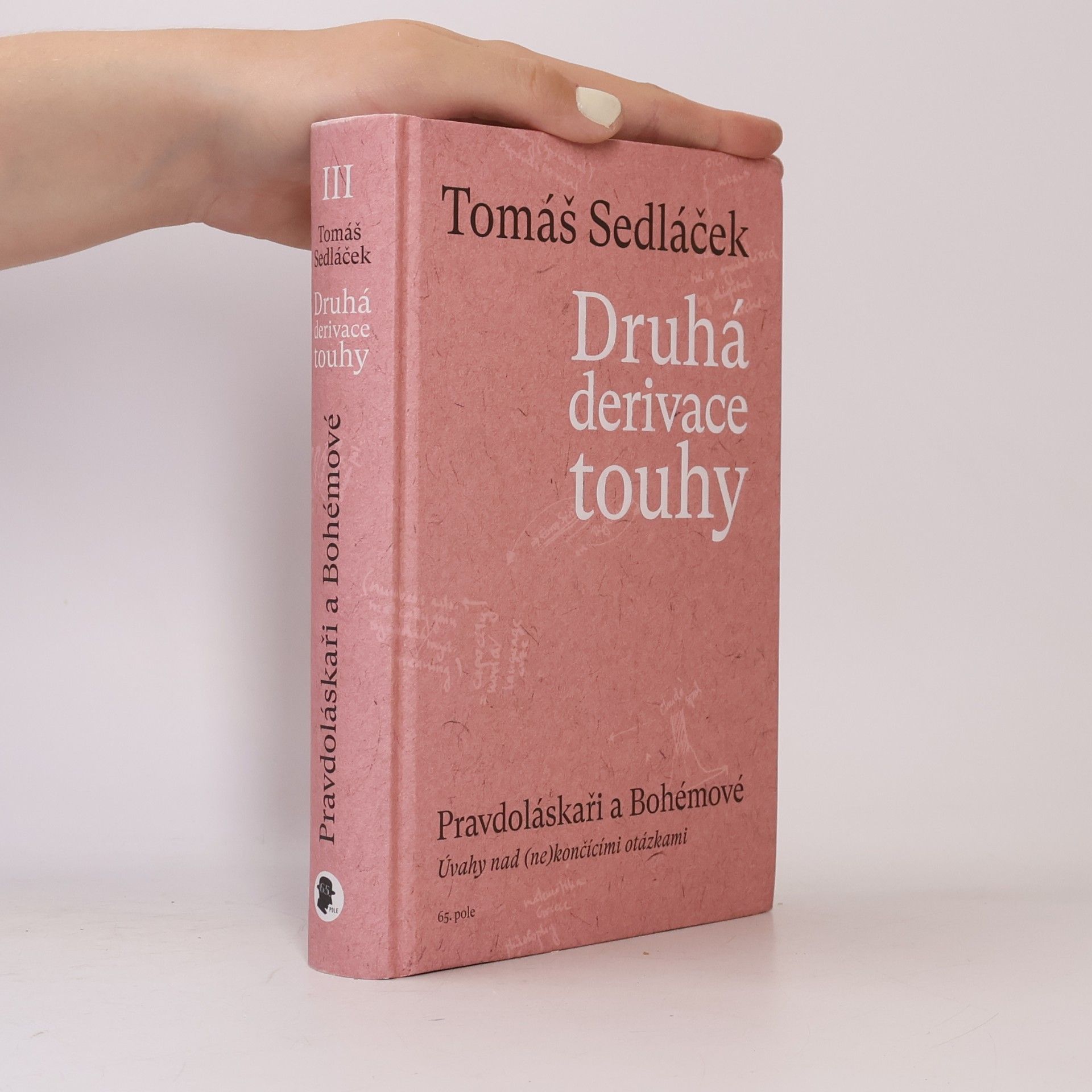 Tomáš Sedláček Druhá derivace touhy. Pravdoláskaři a bohémové