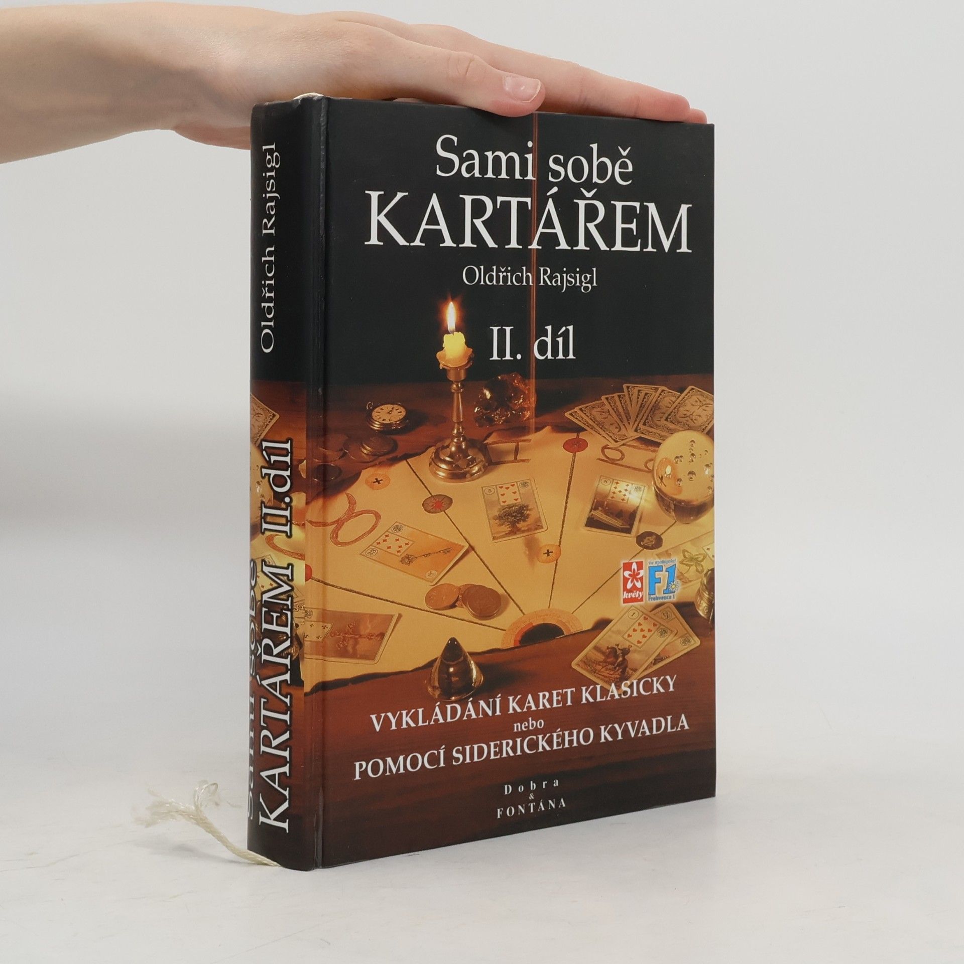 Oldřich Rajsigl Sami sobě kartářem. II. díl, Věštění z karet klasicky nebo pomocí siderického kyvadla