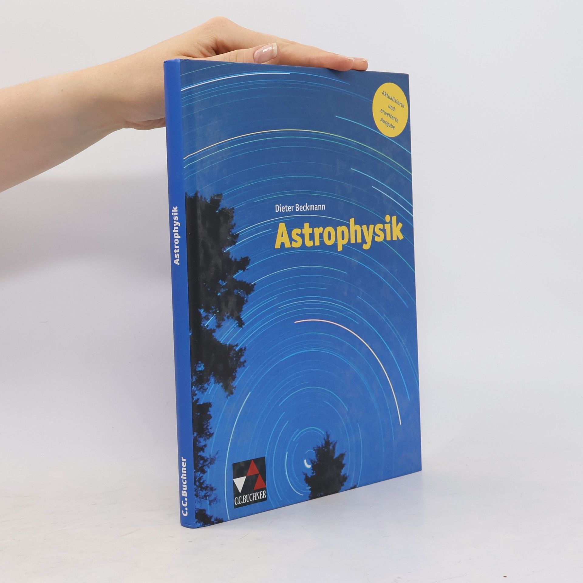 Dieter Beckmann Astrophysik - Aktualisierte und erweiterte Ausgabe