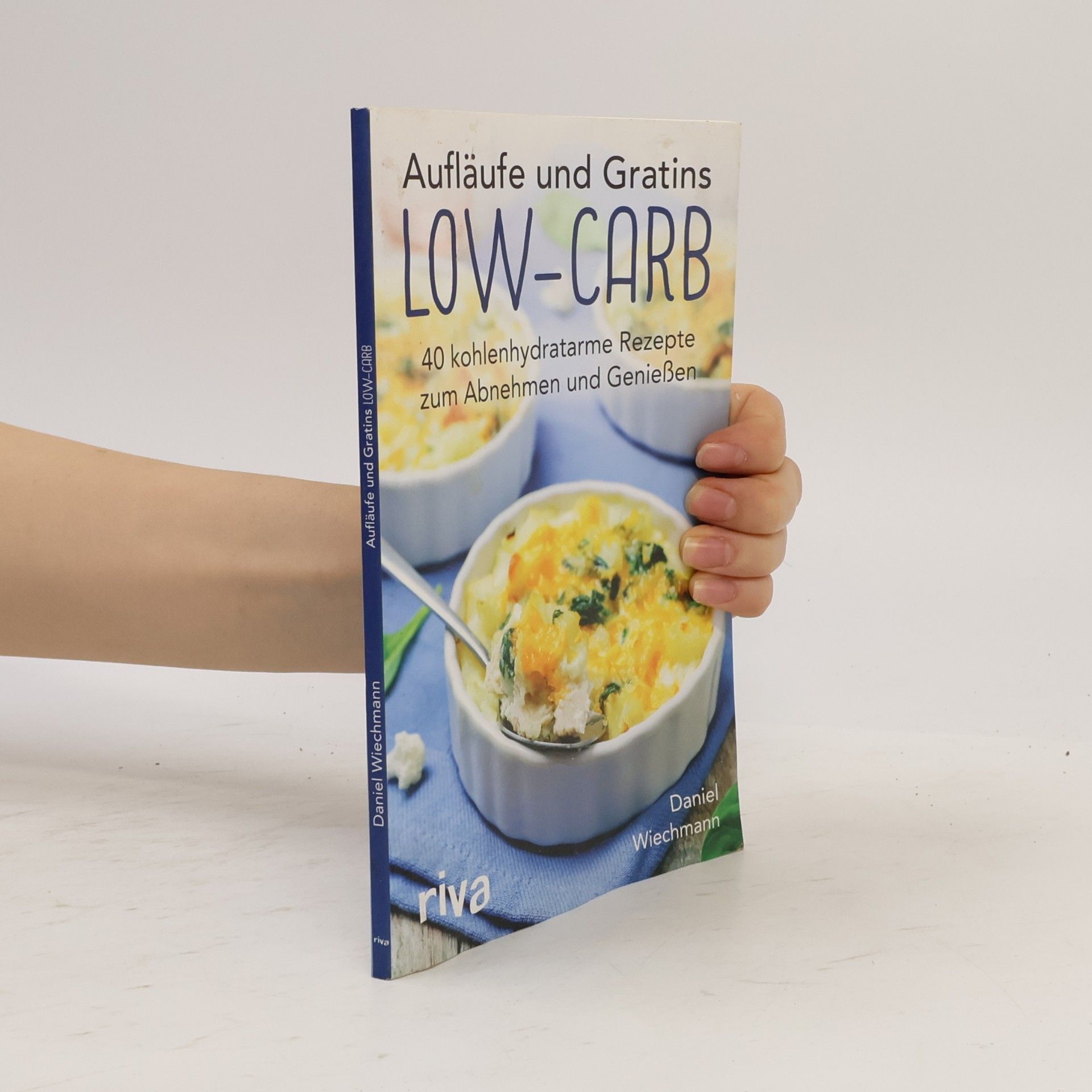 Daniel Wiechmann Aufläufe und Gratins Low-Carb