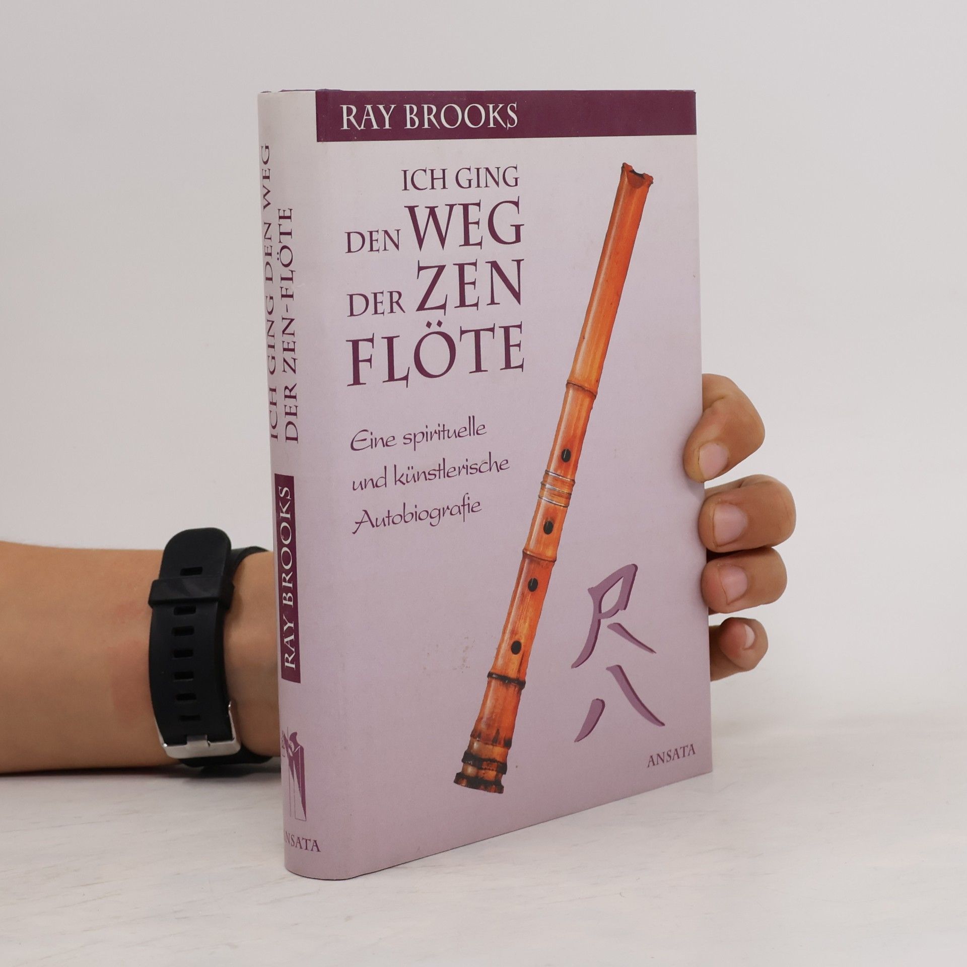 Raymond M. Brooks Ich ging den Weg der Zen-Flöte