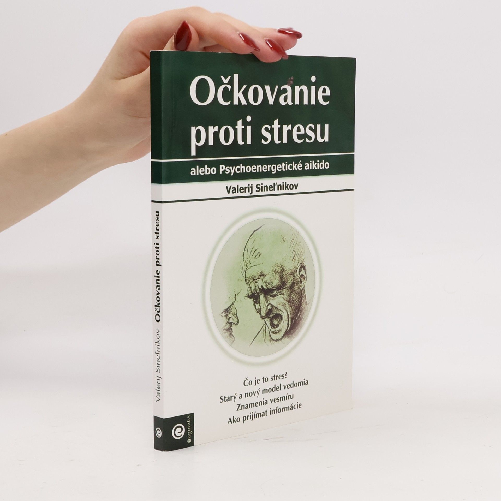 Valerij Vladimirovič Sinel‘nikov Očkovanie proti stresu (alebo Psychoenergetické aikido)