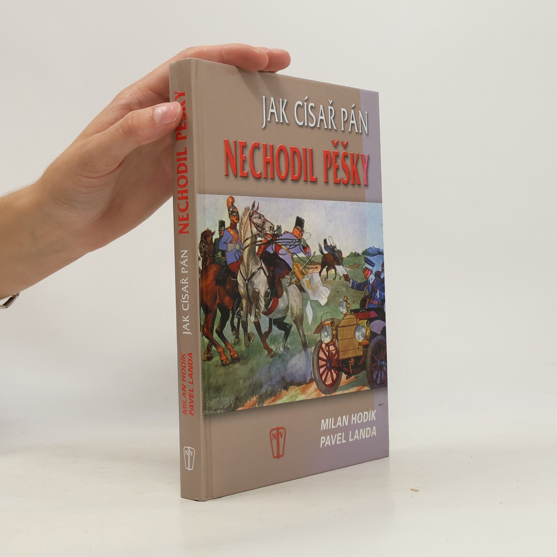 Jak císař pán nechodil pěšky