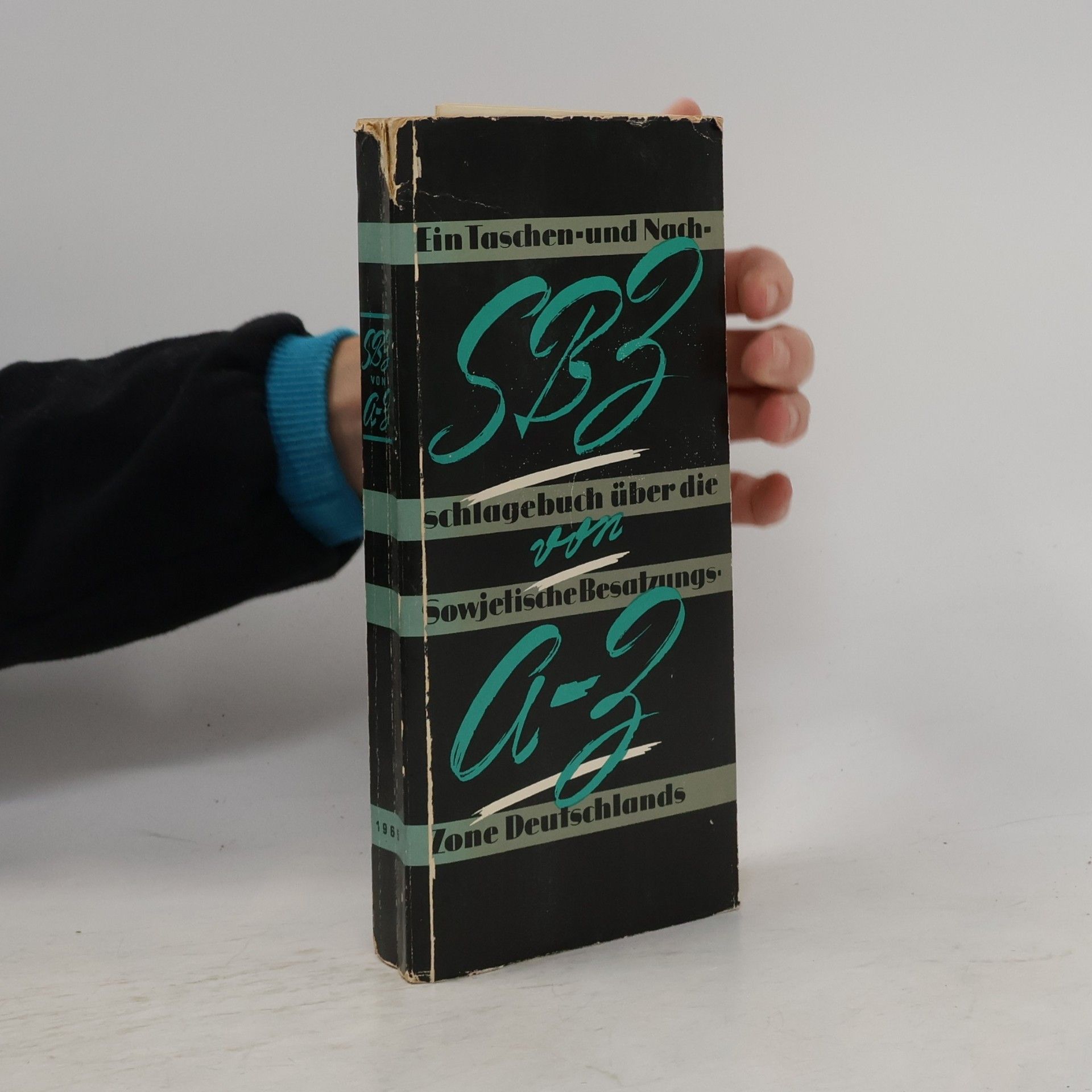 Kolektiv autorů SBZ von A bis Z. Ein Taschen- und Nachschlagebuch über die Sowjetische Besatzungszone Deutschlands