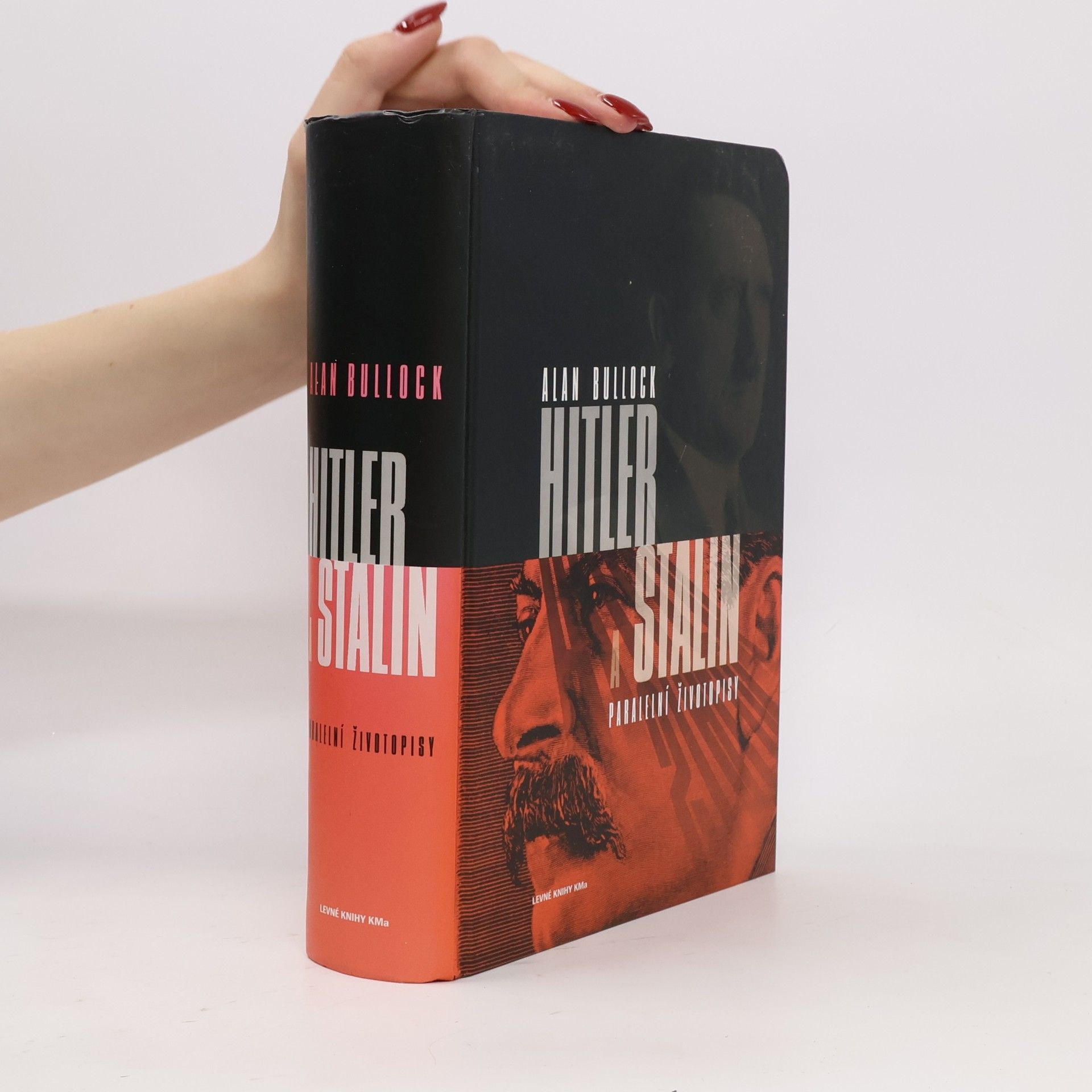 Alan Bullock Hitler a Stalin. Paralelní životopisy