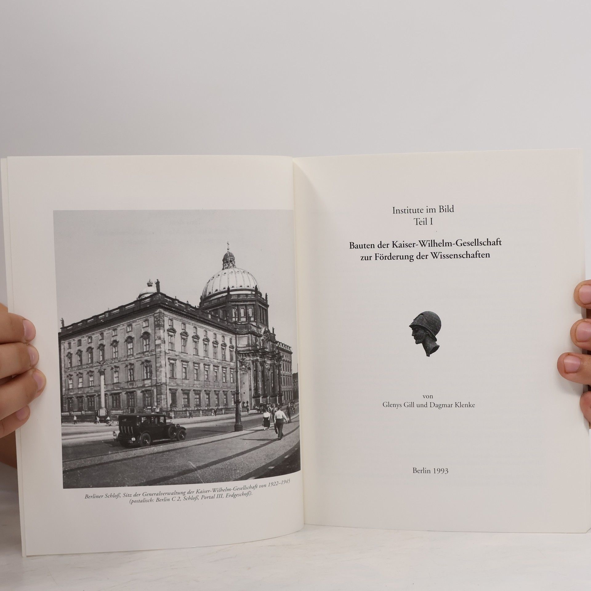 Glenys Gill Veröffentlichungen aus dem Archiv zur Geschichte der Max-Planck-Gesellschaft - 1: Institute im Bild: Bauten der Kaiser-Wilhelm-Gesellschaft zur Förderung der Wissenschaften