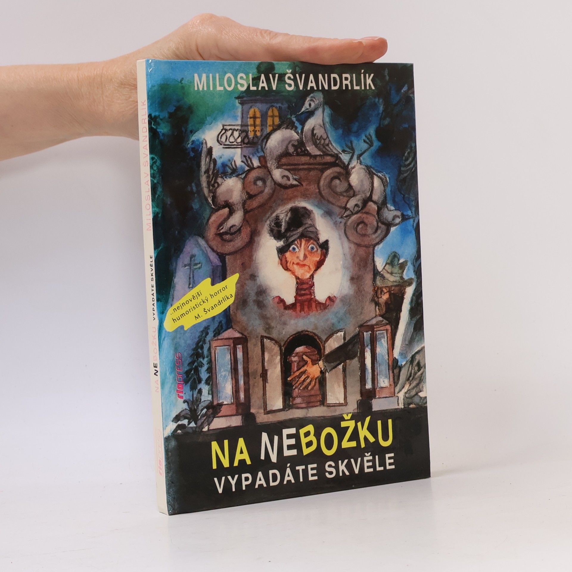 Miloslav Švandrlík Na nebožku vypadáte skvěle!