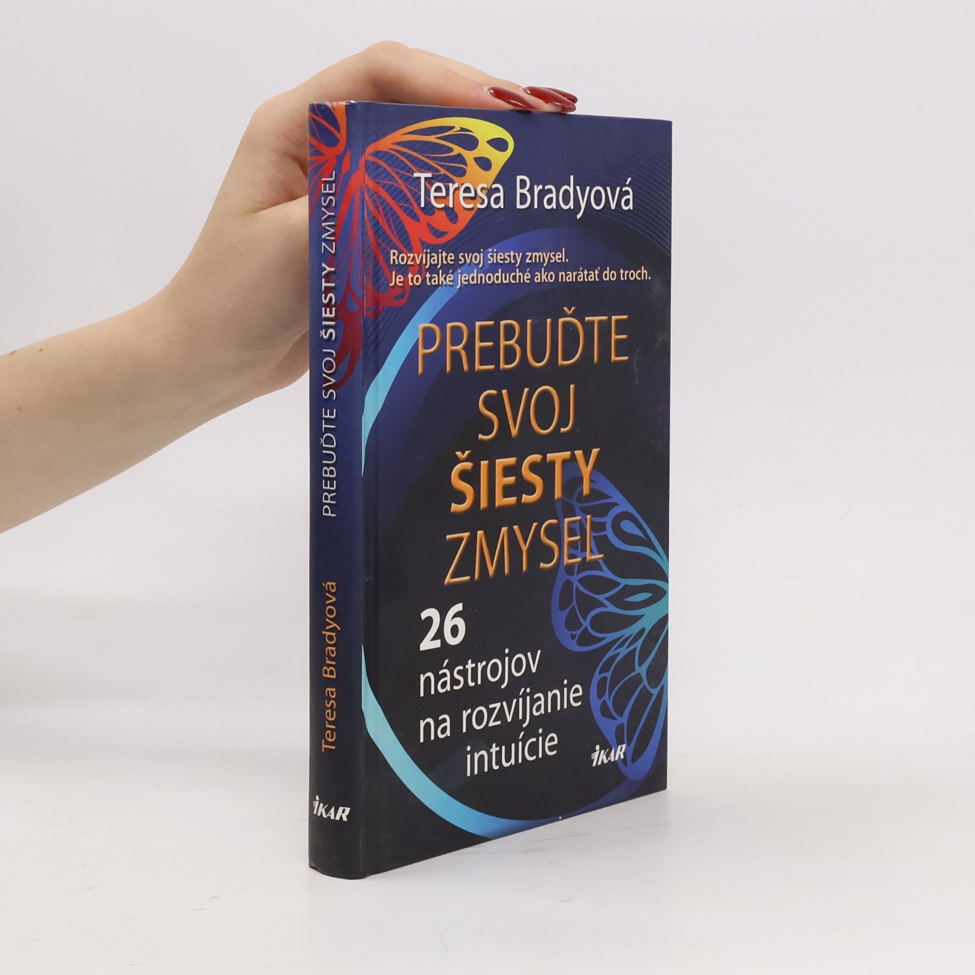 Teresa Bradyová Prebuďte svoj šiesty zmysel (26 nástrojov na rozvíjanie intuície)