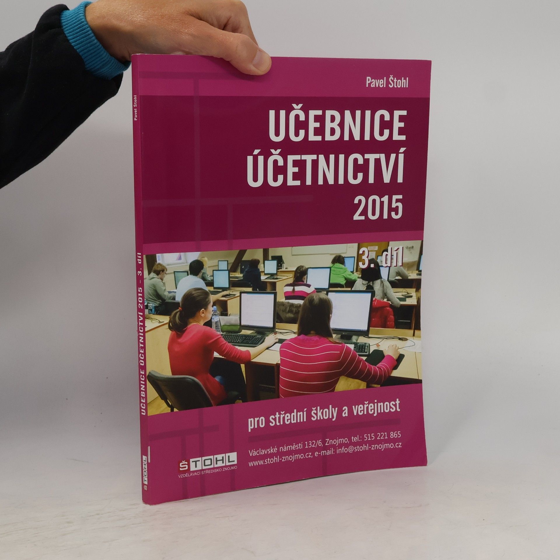Pavel Štohl Učebnice účetnictví 2015: pro střední školy a pro veřejnost. 3. díl