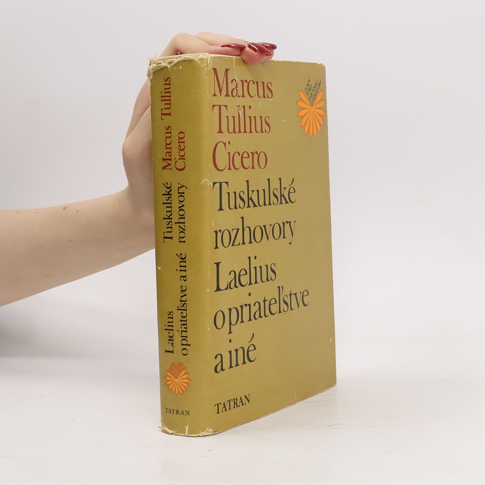 Marcus Tullius Cicero Tuskulské rozhovory. Laelius o priateľstve a iné.