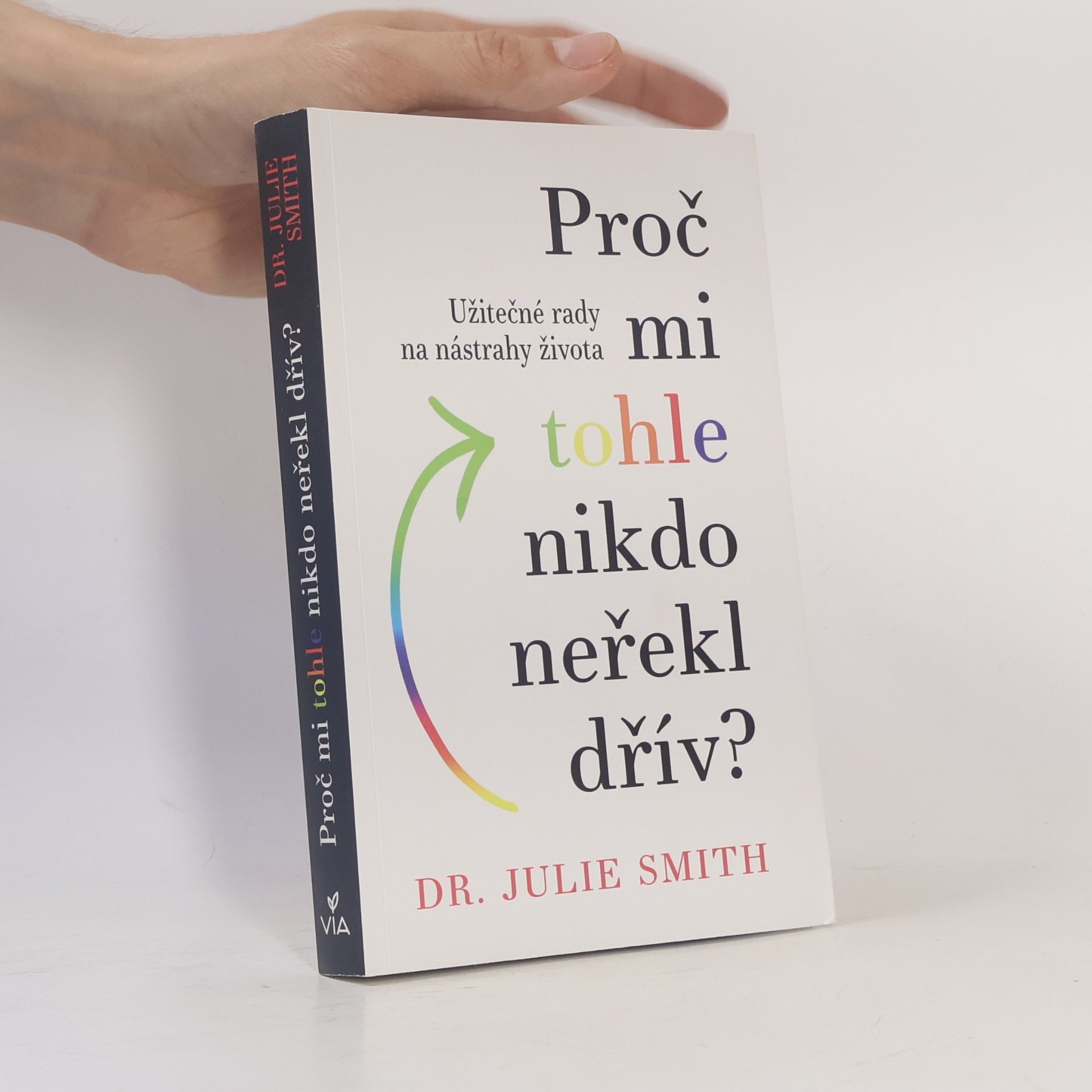 Julie Smith Proč mi tohle nikdo neřekl dřív?