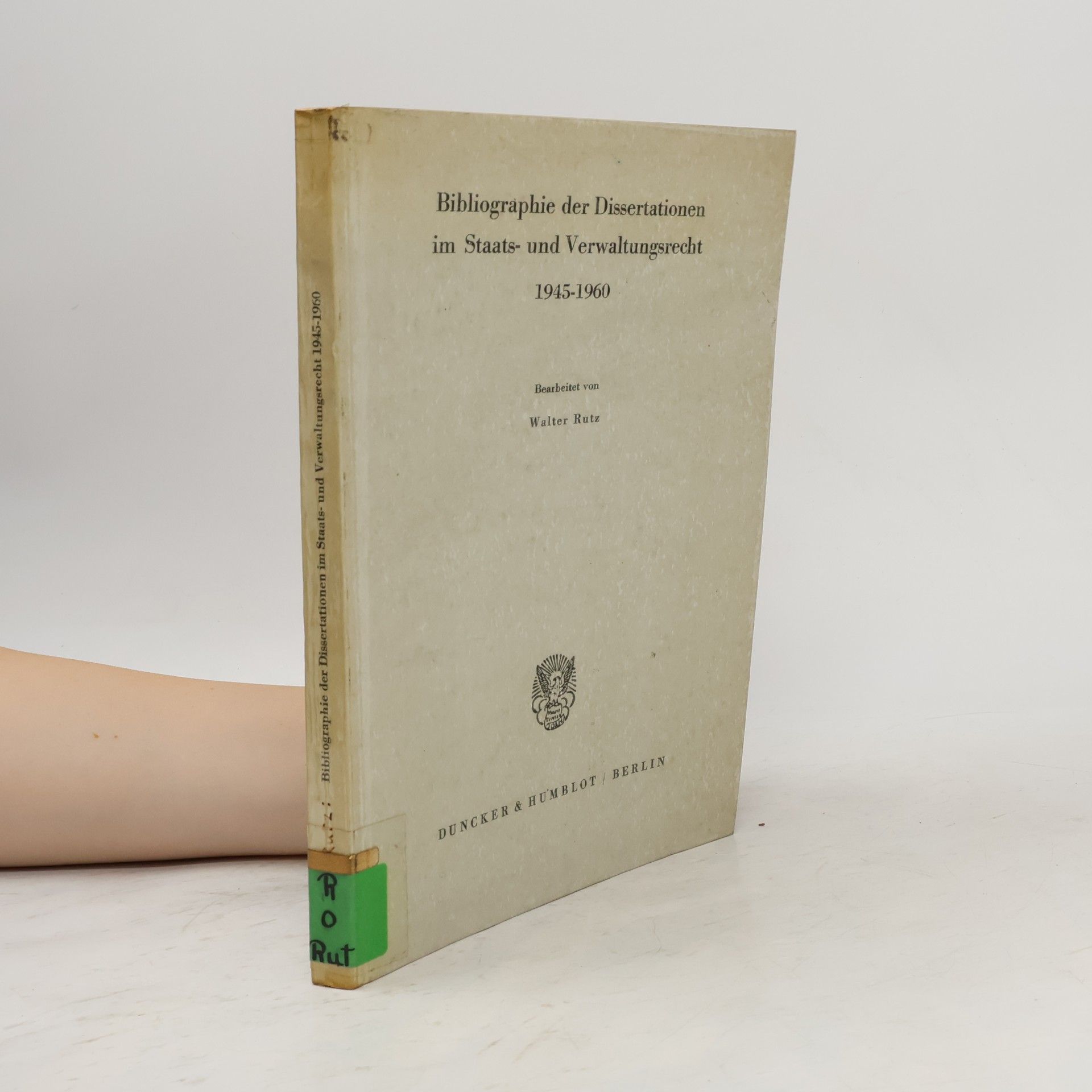 Walter Rutz  Bibliographie der Dissertationen im Staats- und Verwaltungsrecht 1945–1960