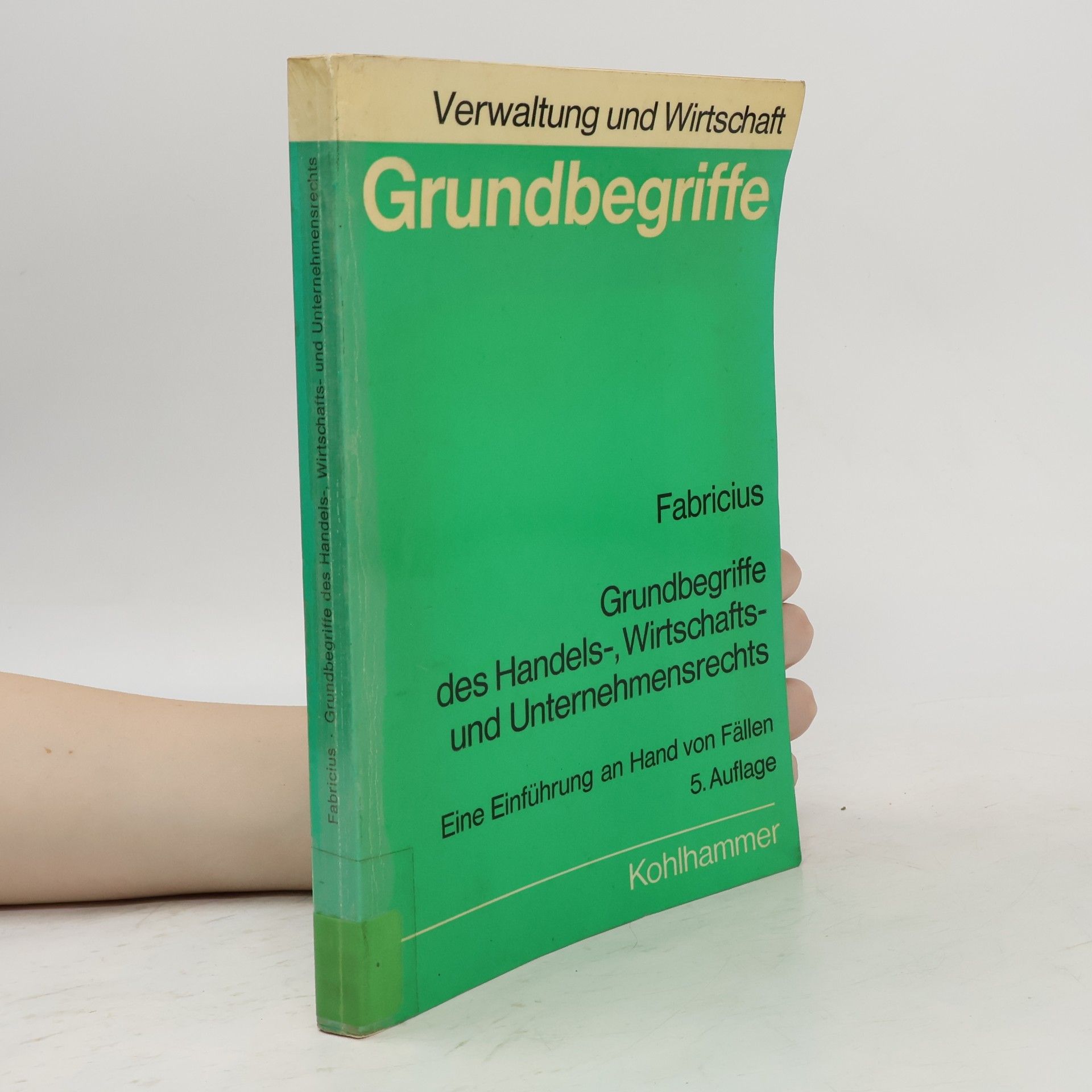 Grundbegriffe des Handels-, Wirtschafts- und Unternehmensrechts