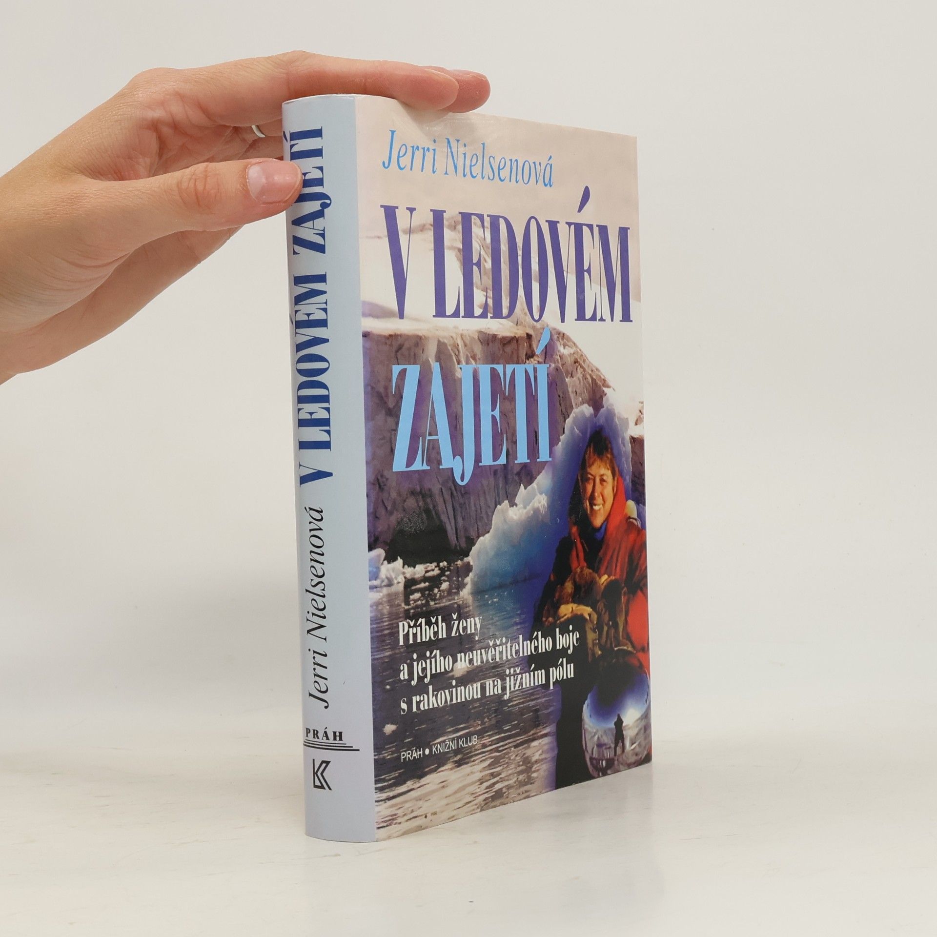 Jerri Nielsen V ledovém zajetí : příběh ženy a jejího neuvěřitelného boje s rakovinou na jižním pólu