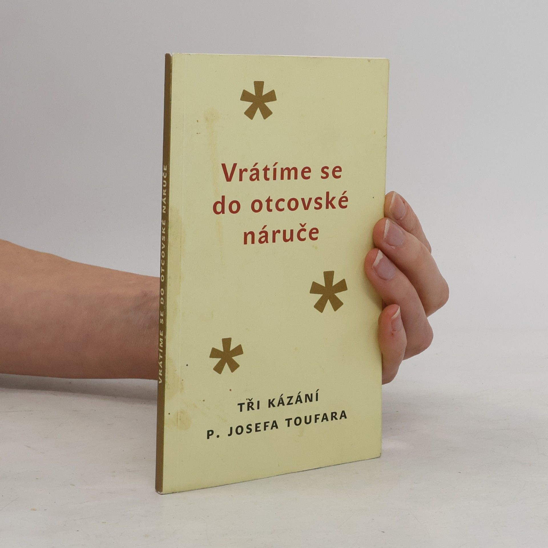 Josef Toufar Vrátíme se do otcovské náruče