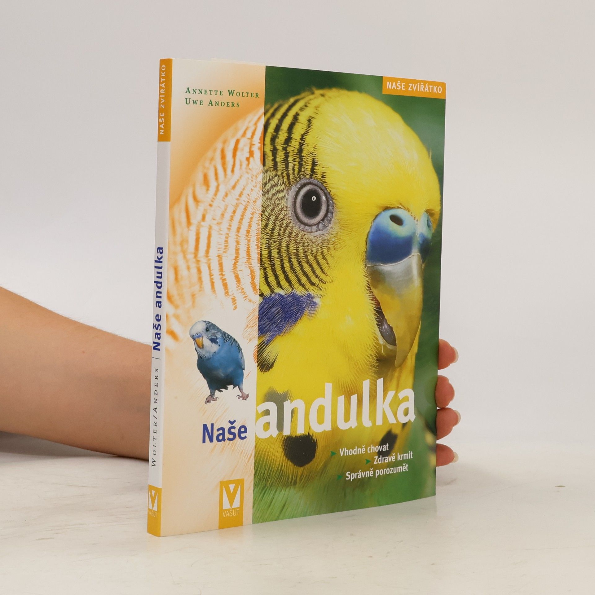 Annette Wolter Andulka : správná péče, zdravé krmení, porozumění